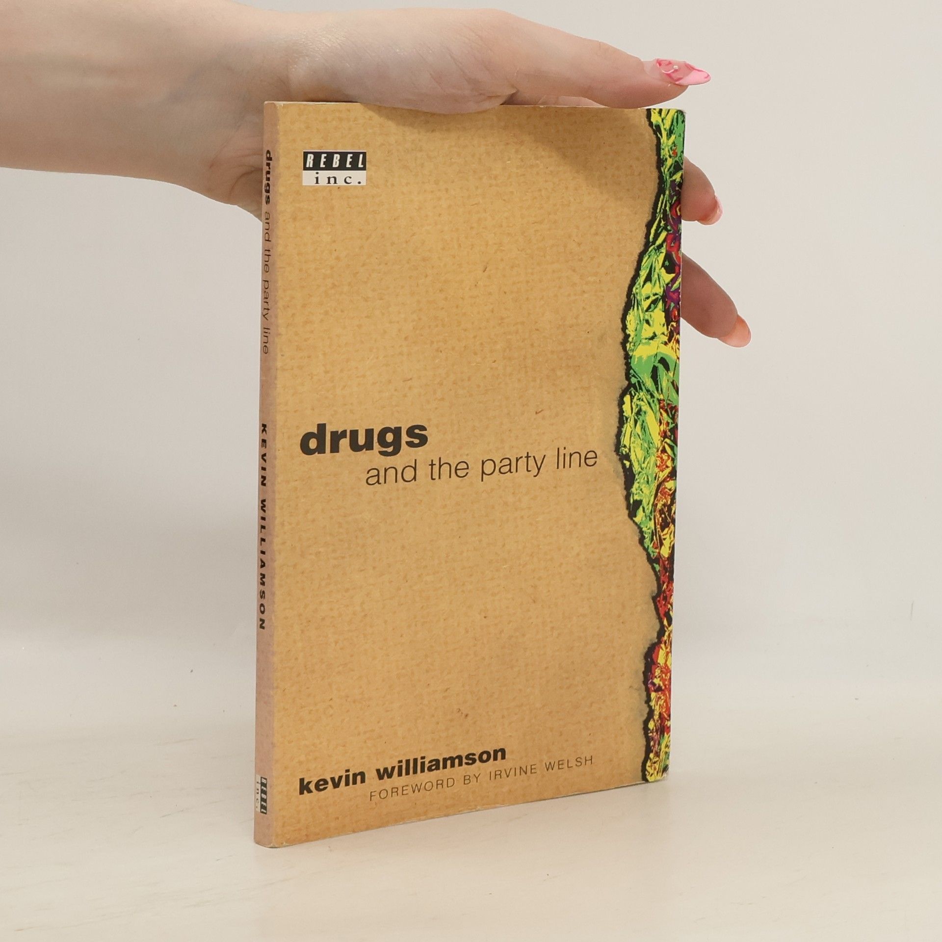 Kevin Williams Rebel Inc: Drugs and the Party Line