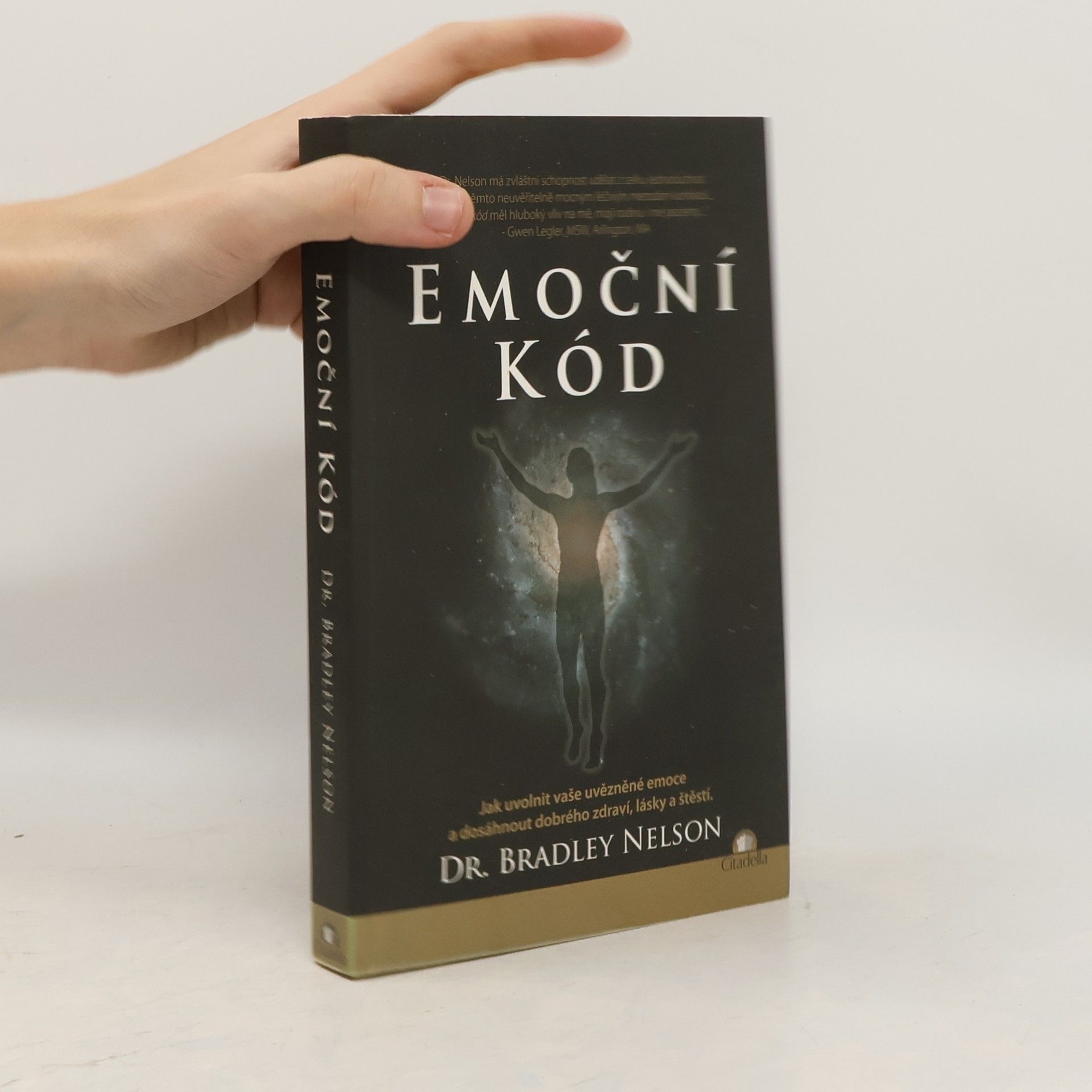 Bradley Nelson Emoční kód: Jak uvolnit vaše uvězněné emoce a dosáhnout dobrého zdraví, lásky a štěstí