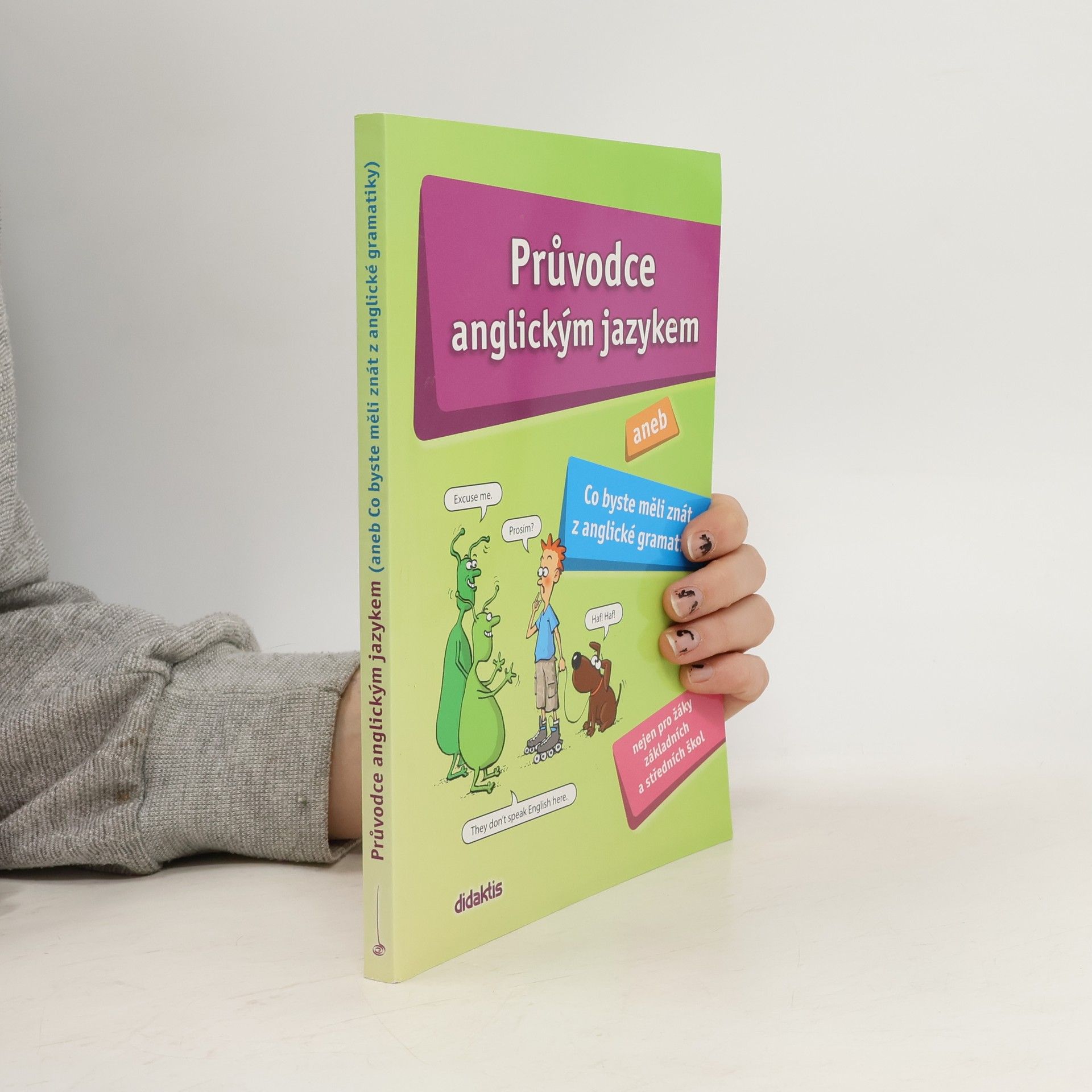 Průvodce anglickým jazykem, aneb, Co byste měli znát z anglické gramatiky