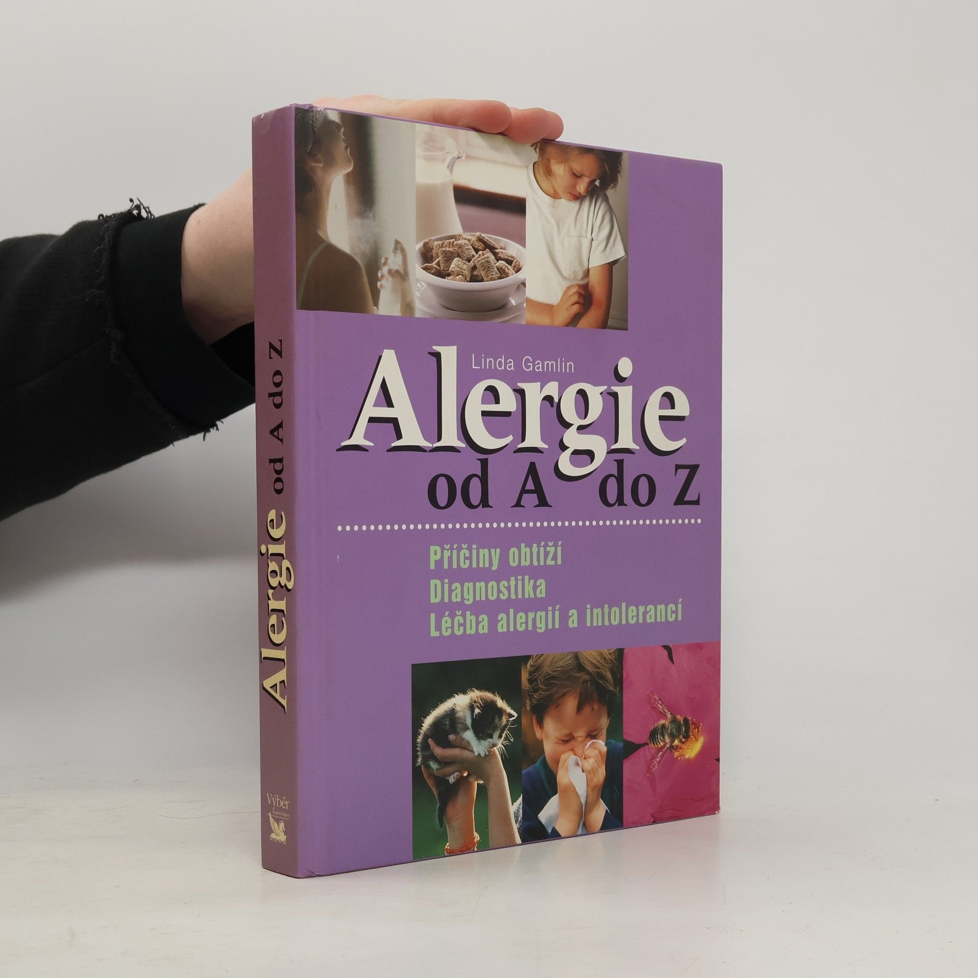 Linda Gamlin Alergie od A do Z. Příčiny obtíží, diagnostika, léčba alergií a intolerancí