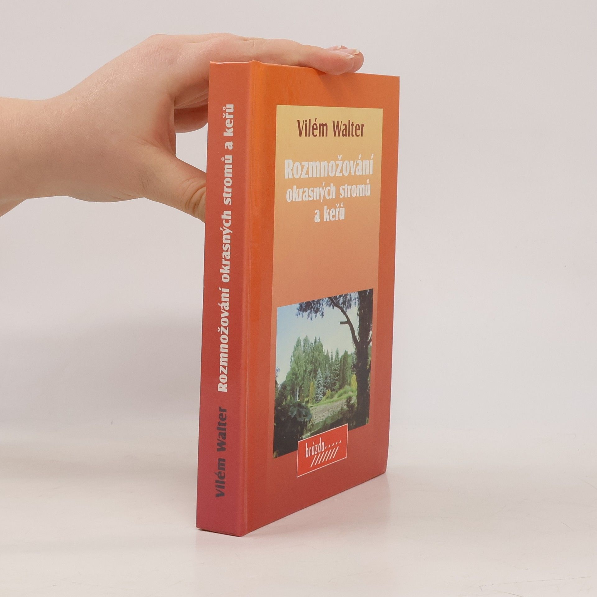 Vilém Walter Rozmnožování okrasných stromů a keřů