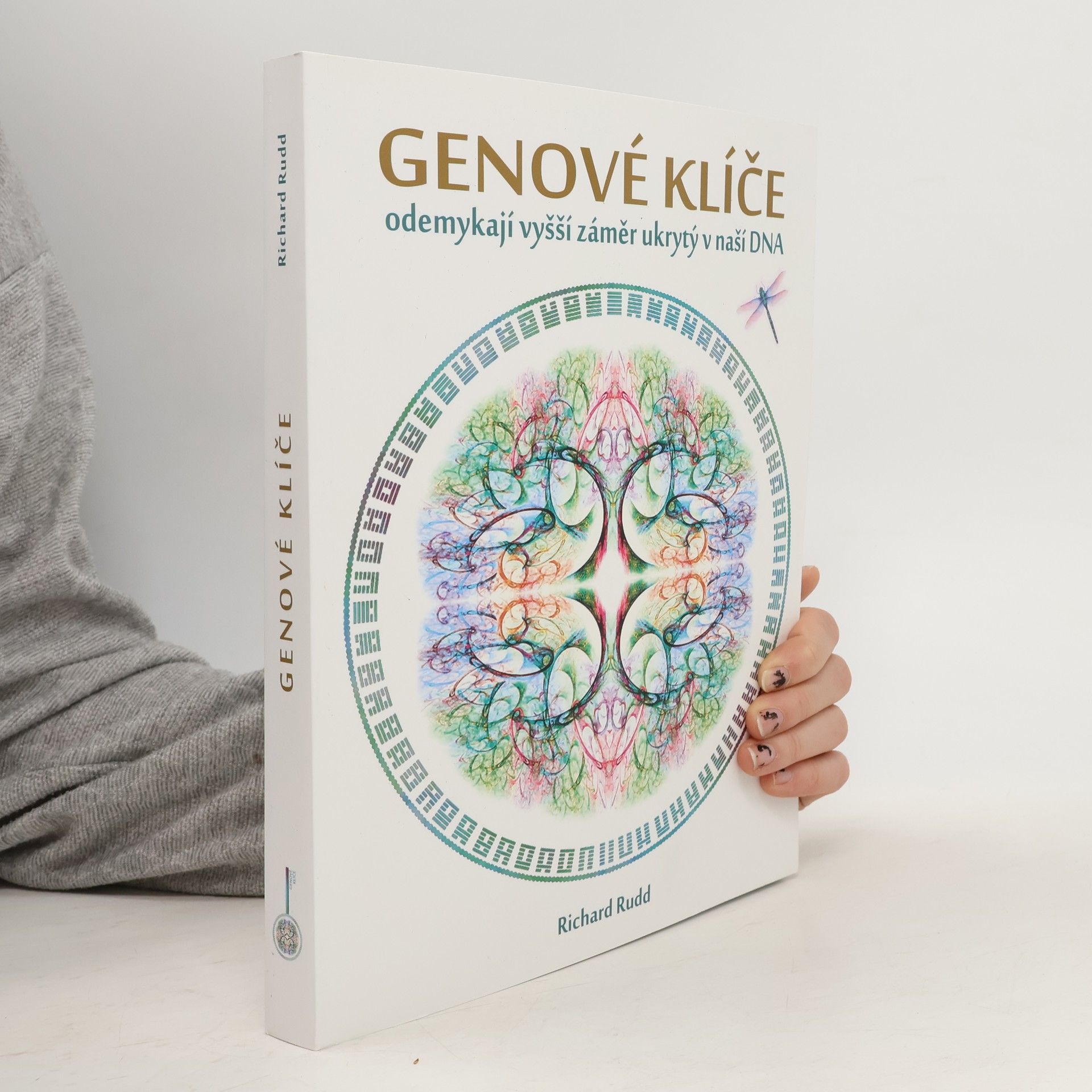 Richard Rudd Genové klíče odemykají vyšší záměr ukrytý v naší DNA