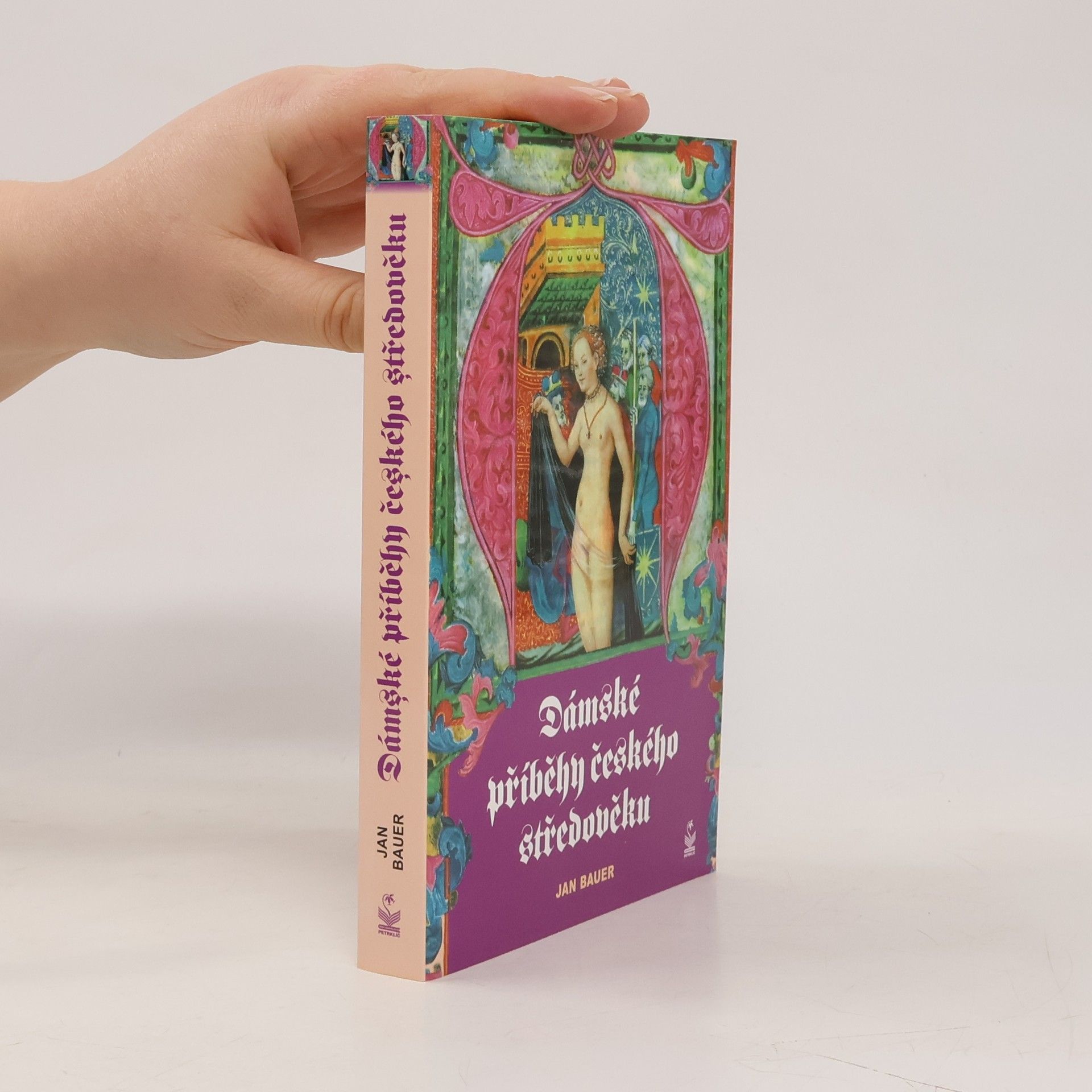 Jan Bauer Dámské příběhy českého středověku