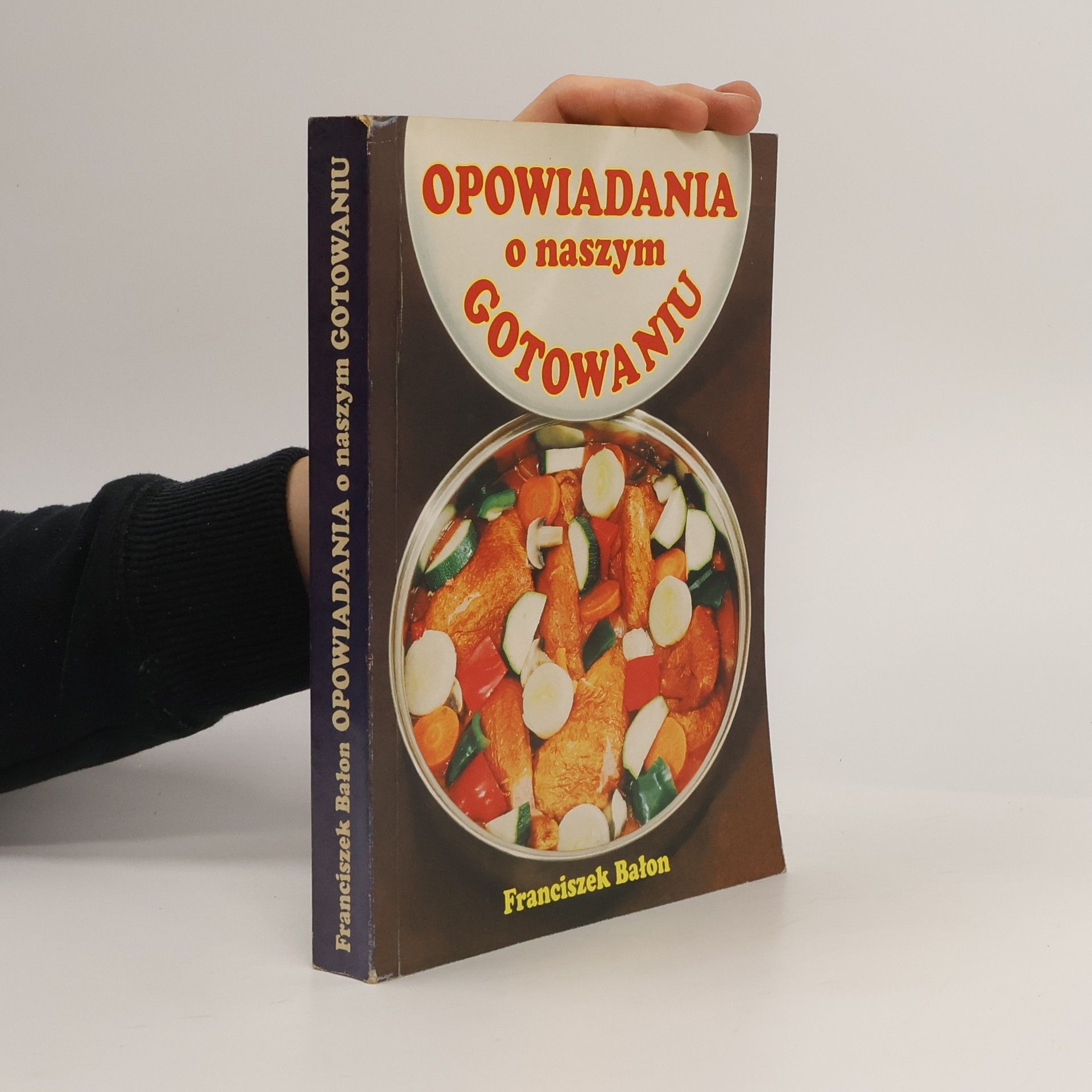 Franciszek Bałon Opowiadania o naszym gotowaniu