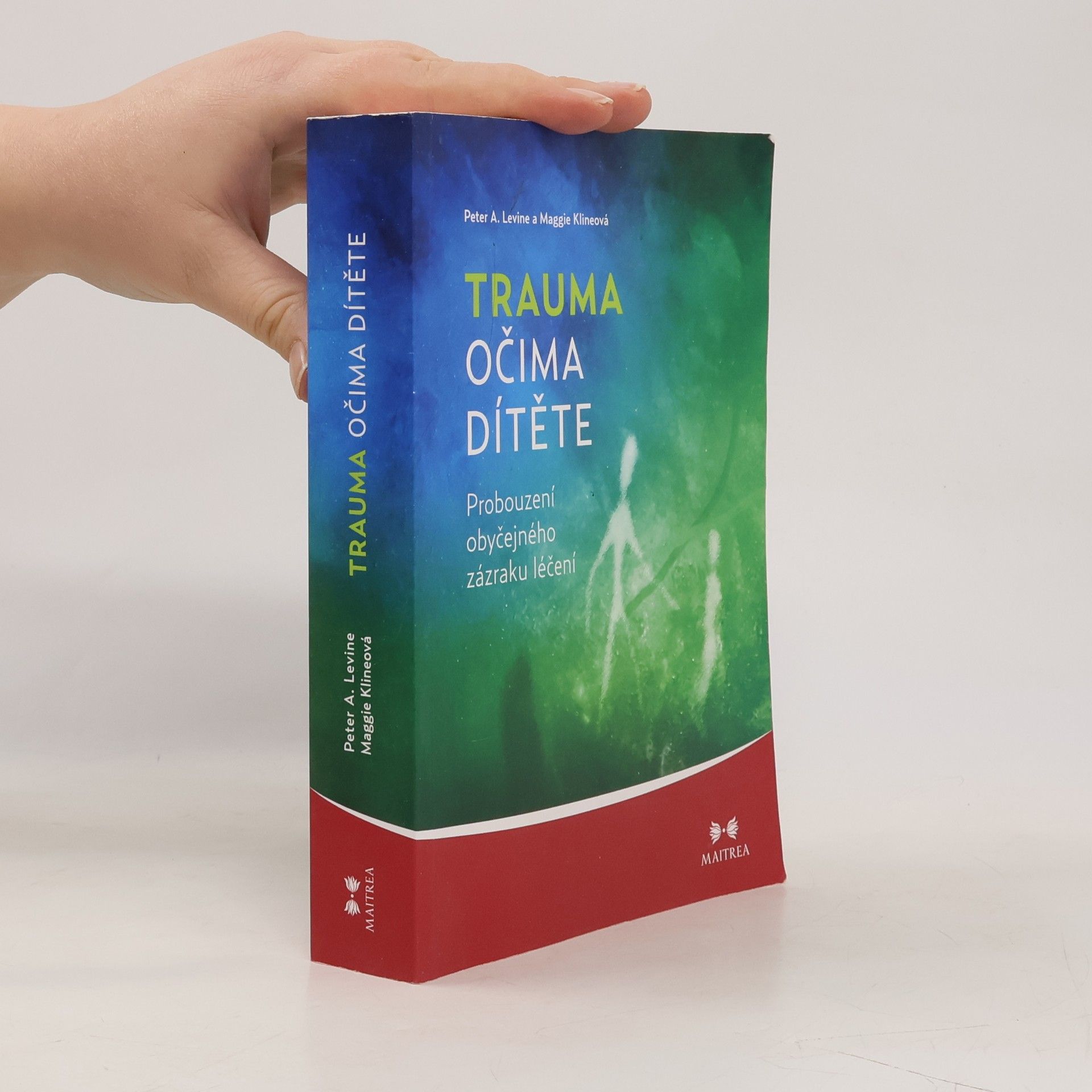 Peter A. Levine Trauma očima dítěte. Probouzení obyčejného zázraku léčení