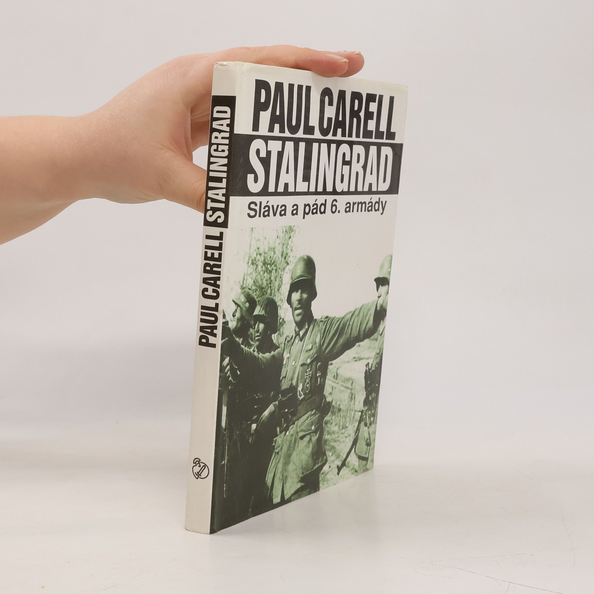 Paul Carell Stalingrad : sláva a pád 6. armády