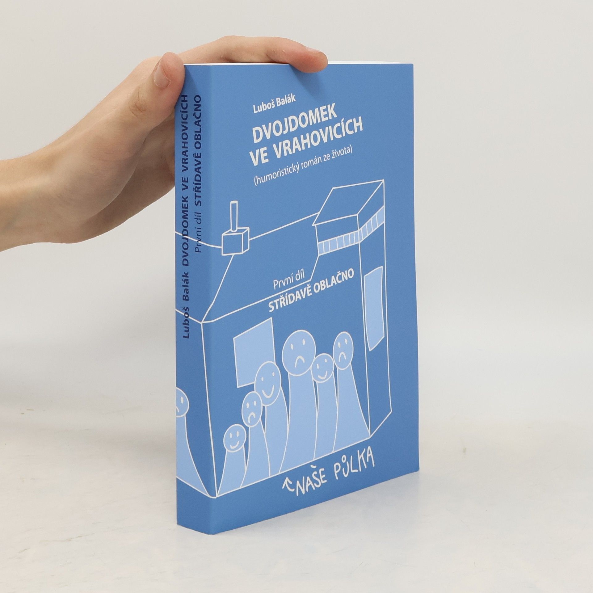 Luboš Balák Dvojdomek ve Vrahovicích. První díl: Střídavě oblačno