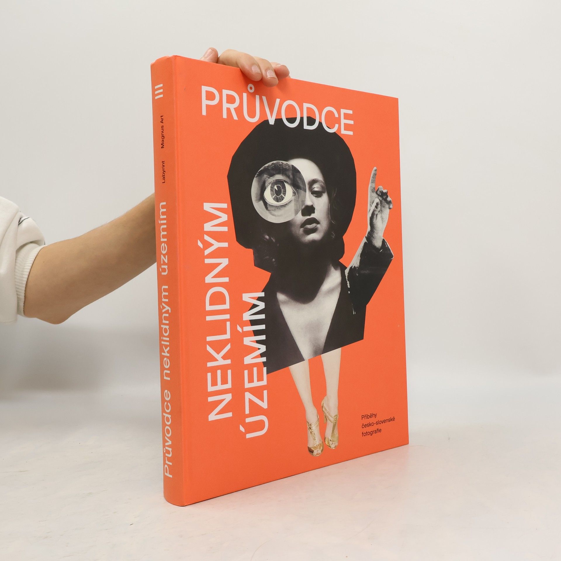 Ondřej Horák Průvodce neklidným územím III : příběhy česko-slovenské fotografie