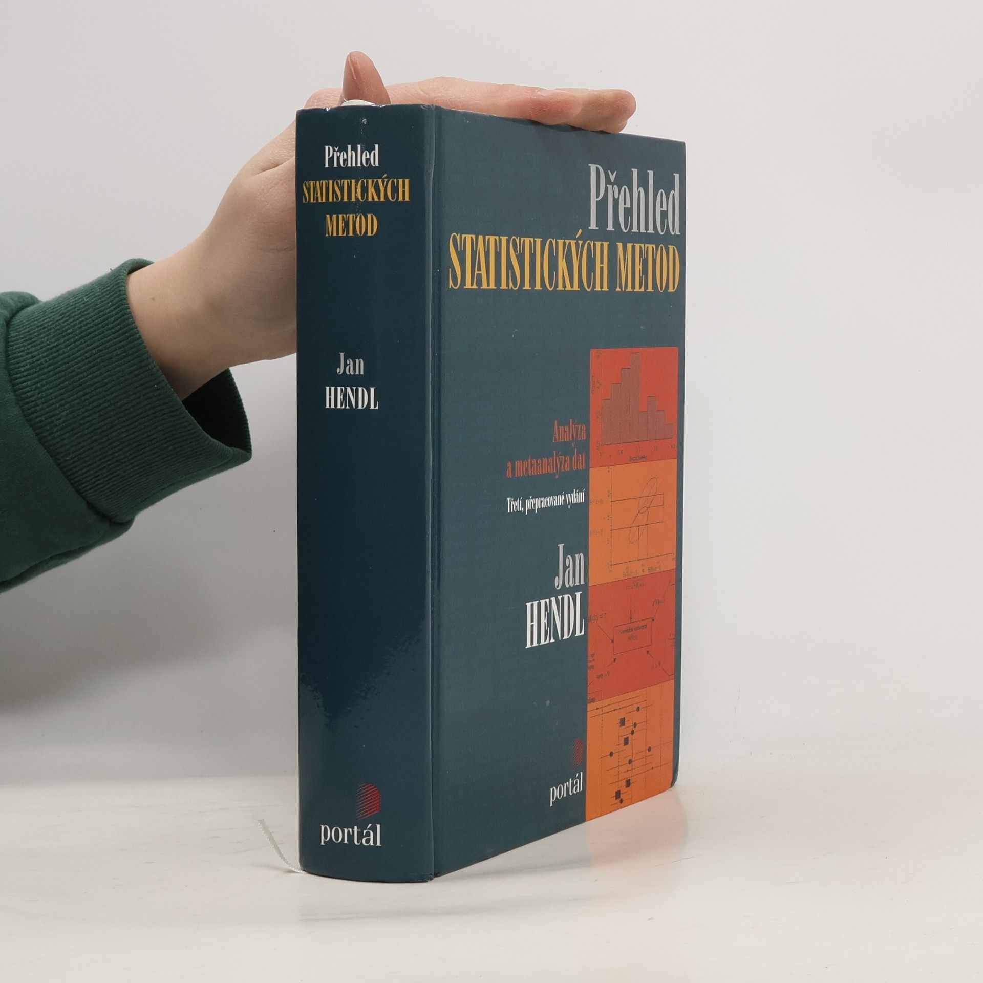 Jan Hendl Přehled statistických metod: Analýza a metaanalýza dat