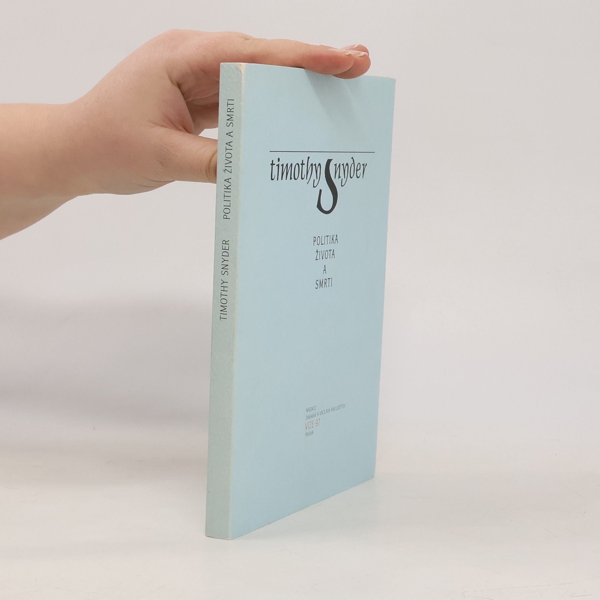 Timothy Snyder Politika života a smrti