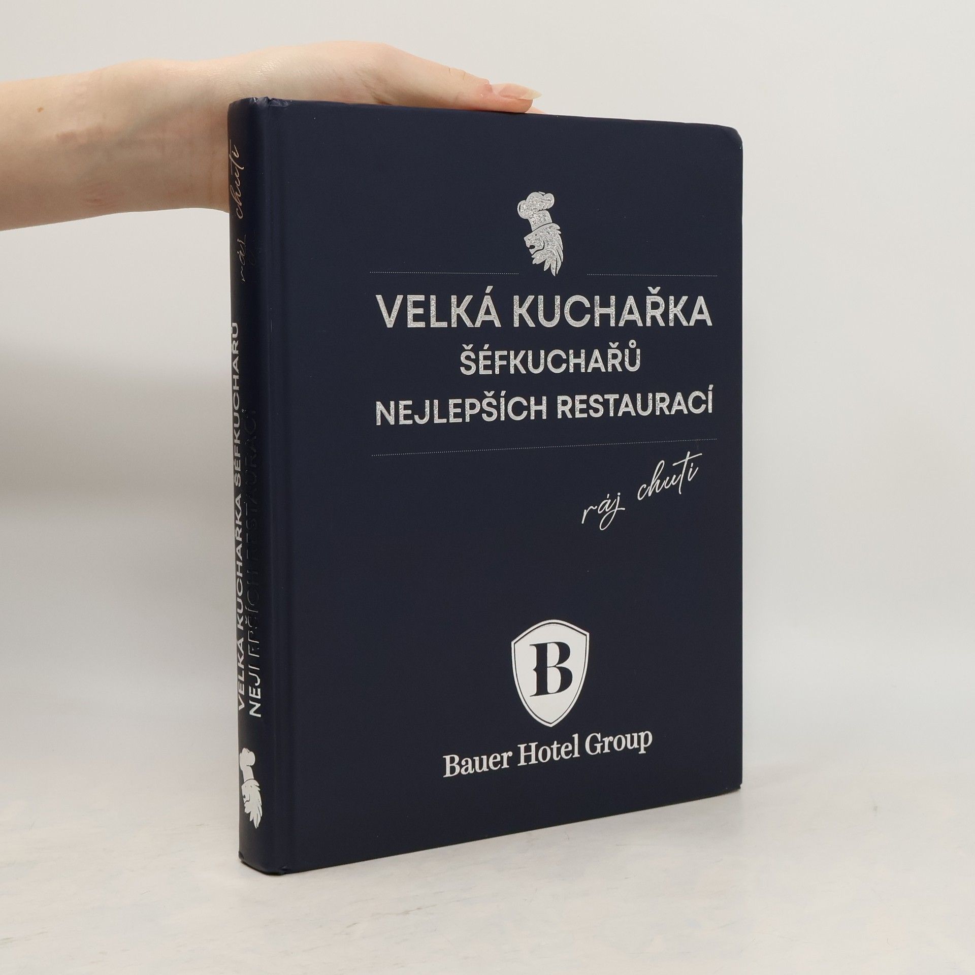 Velká kuchařka šéfkuchařů nejlepších restaurací : ráj chuti