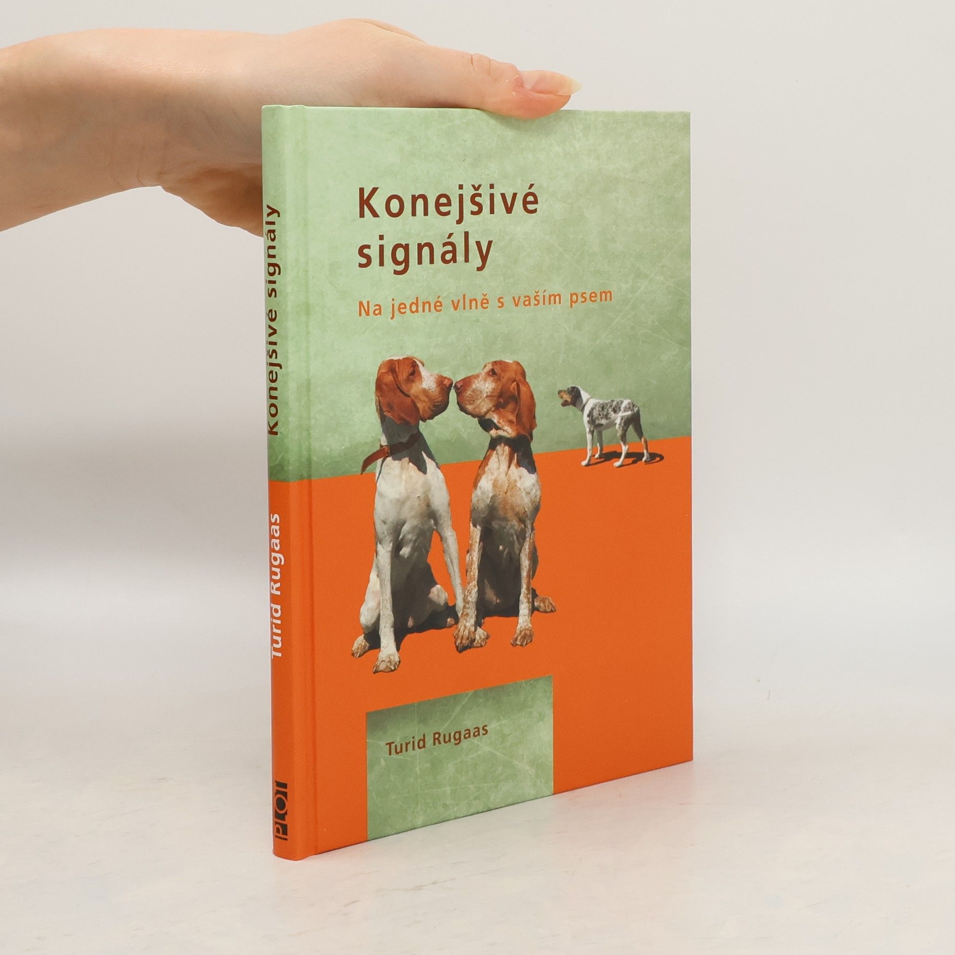 Turid Rugaas Konejšivé signály. Na jedné vlně s vaším psem