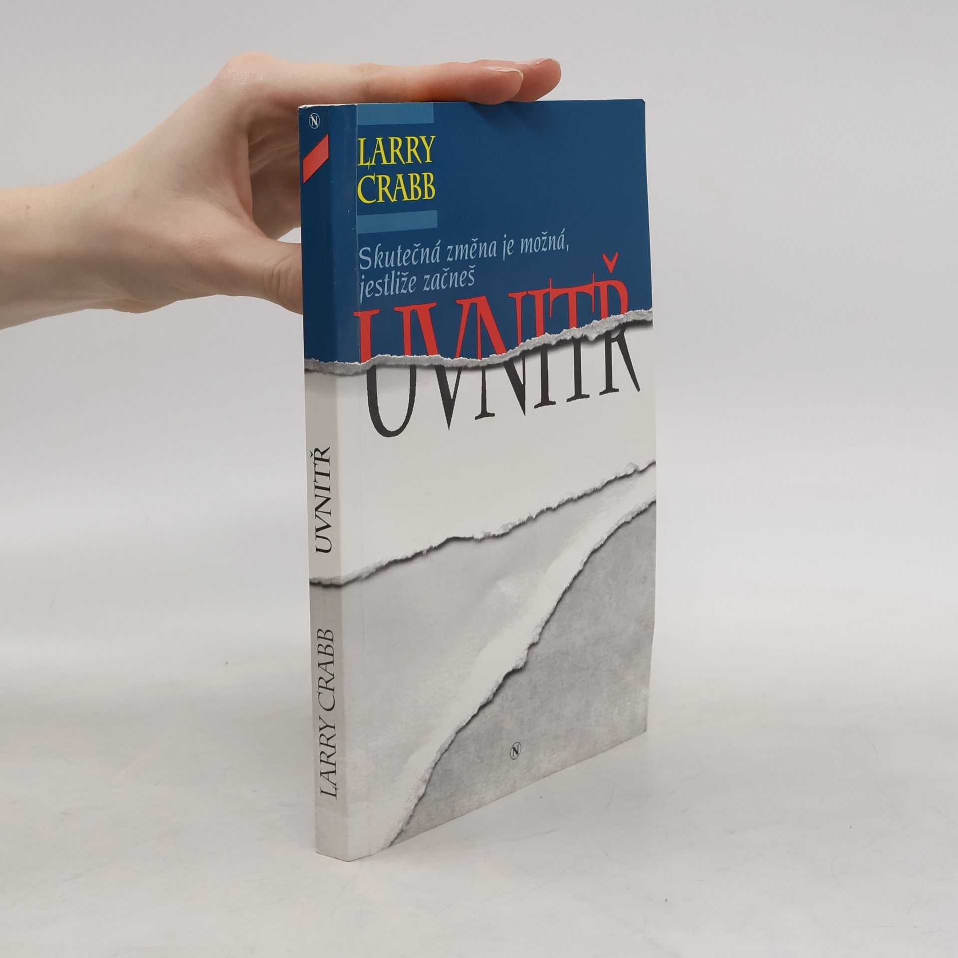 Larry Crabb Skutečná změna je možná, jestliže začneš uvnitř