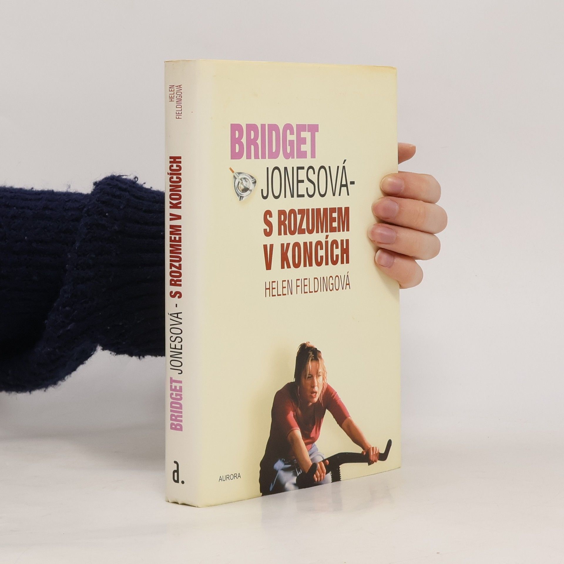 Helen Fielding Bridget Jonesová. S rozumem v koncích