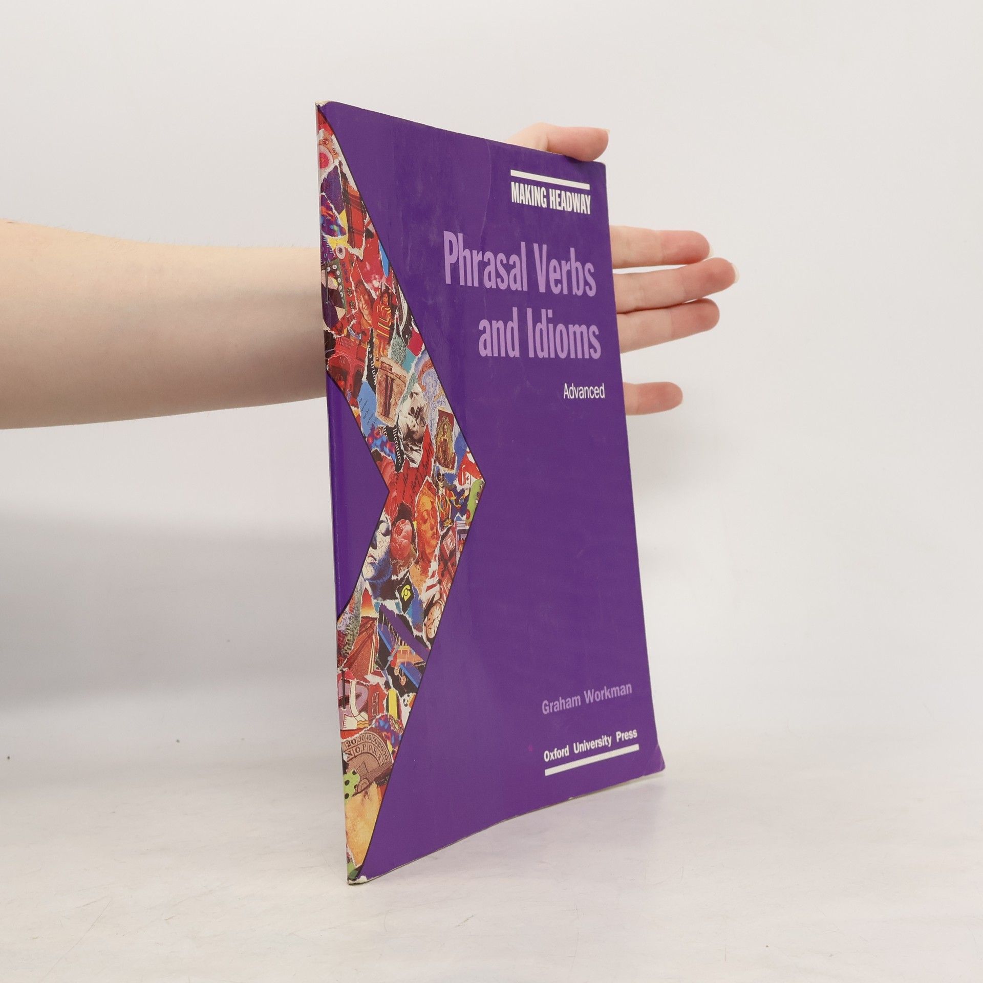 Graham Workman Making Headway Advanced. Phrasal Verbs and Idioms