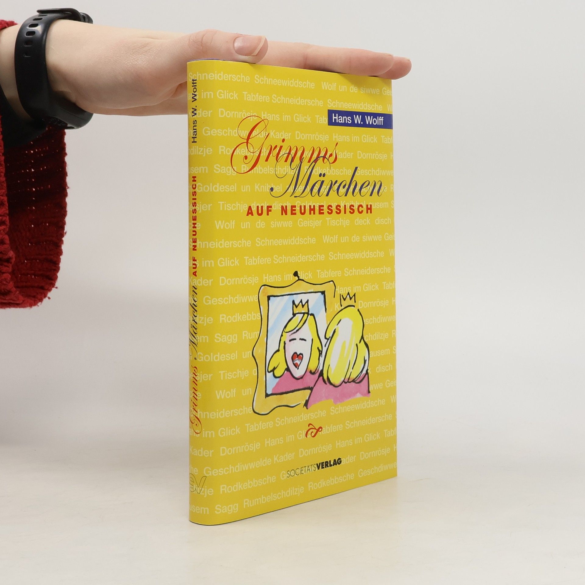 Hans Wolfgang Wolff Grimms Märchen auf Neuhessisch