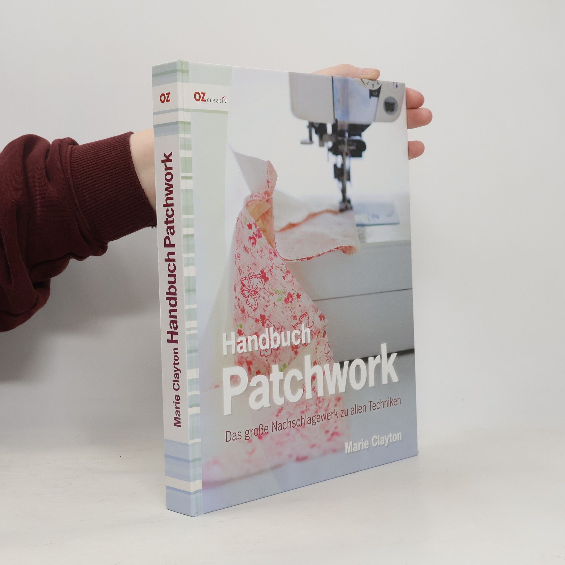 Marie Clayton Handbuch Patchwork: Das große Nachschlagewerk zu allen Techniken