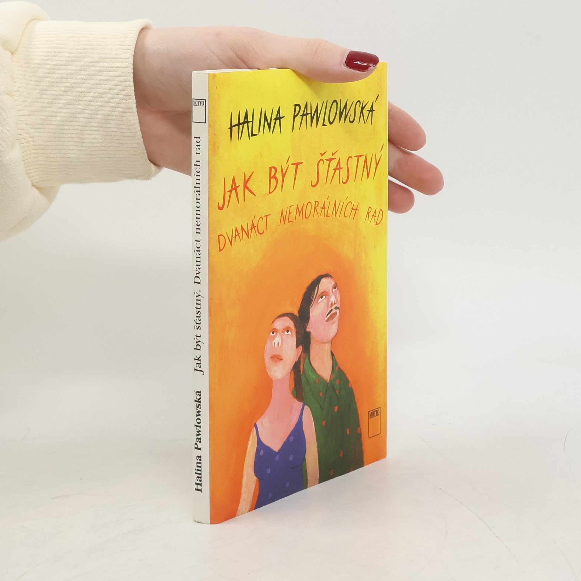 Halina Pawlowská Jak být šťastný. Dvanáct nemorálních rad