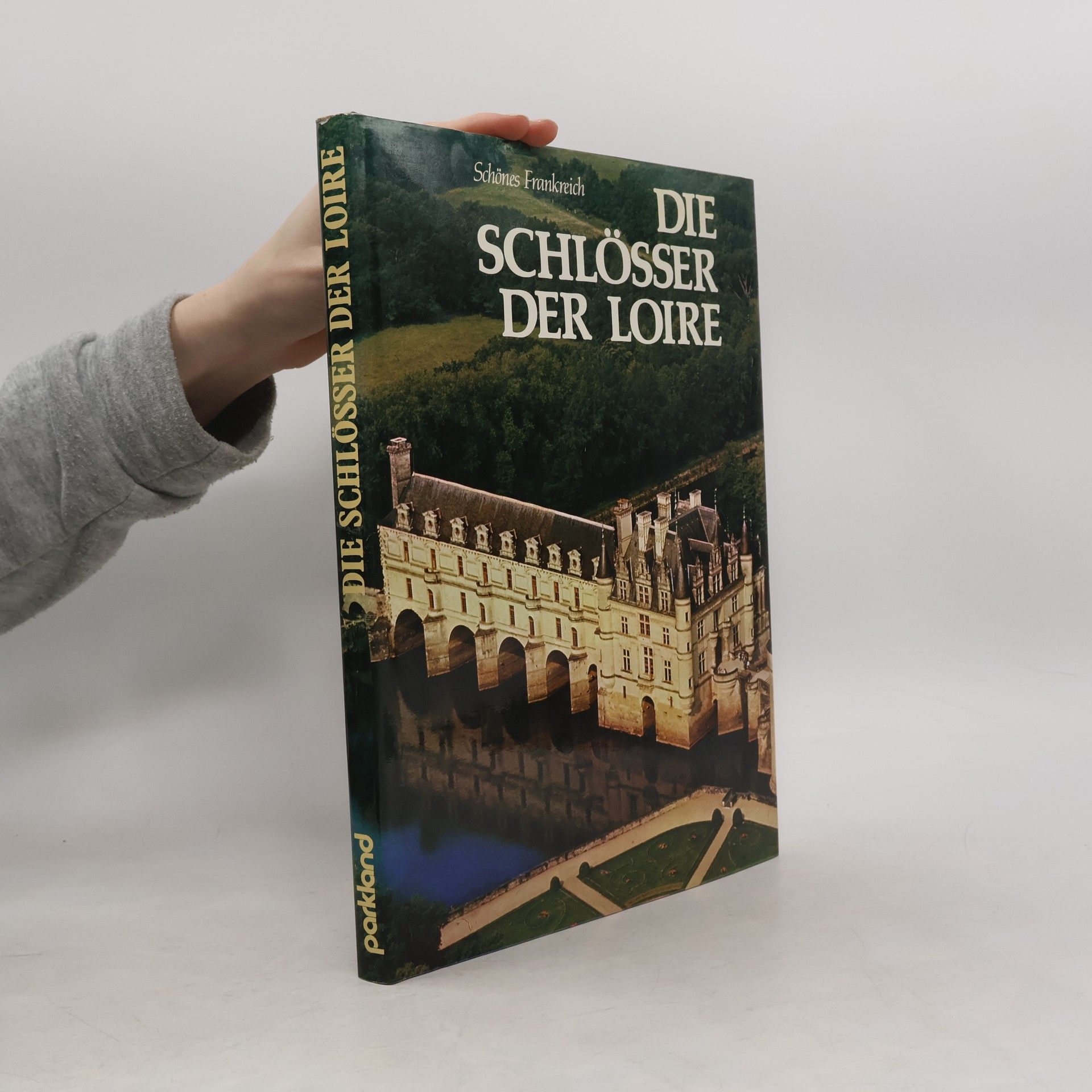 Janine Soisson Die Schlösser der Loire