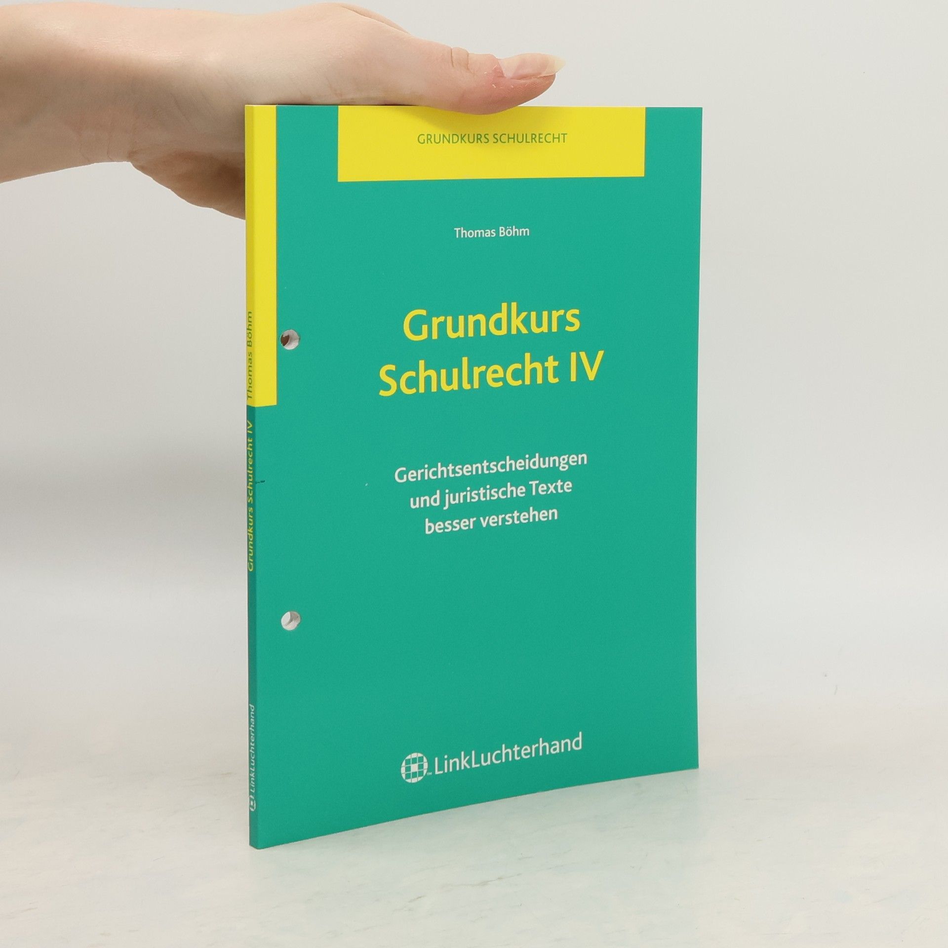 Thomas Böhm Grundkurs Schulrecht IV