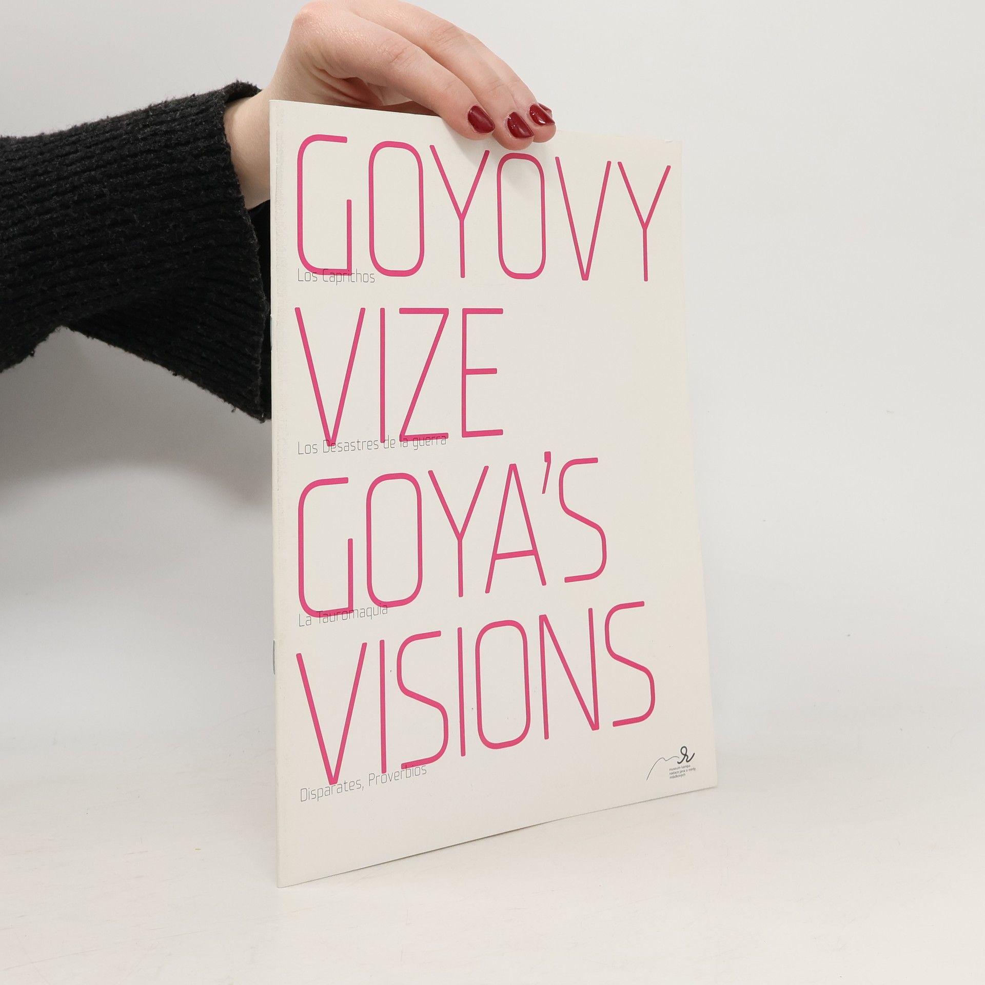 Jiří Machalický Goyovy vize. Goya's visions