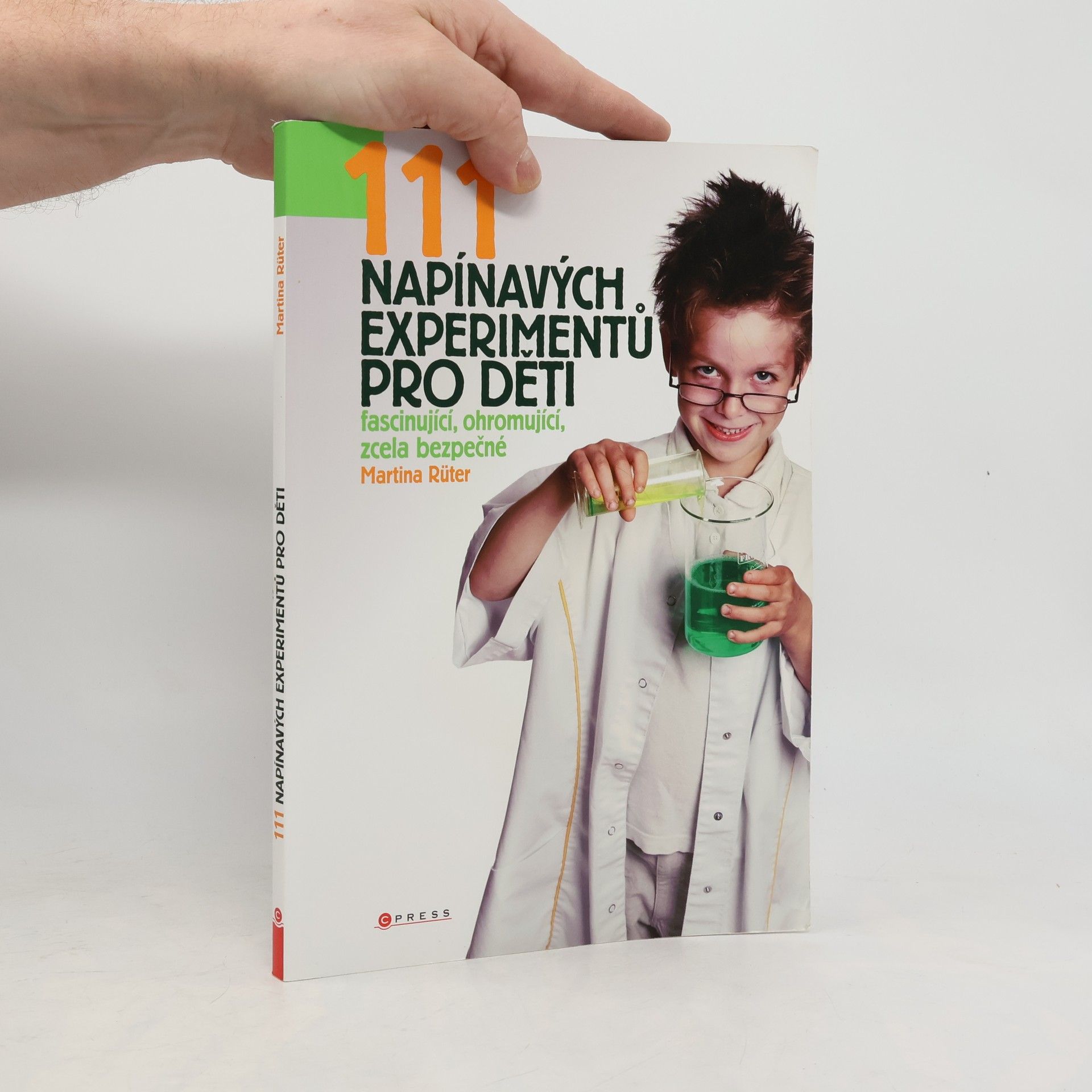 Martina Rüter 111 napínavých experimentů pro děti: Fascinující, ohromující, zcela bezpečné