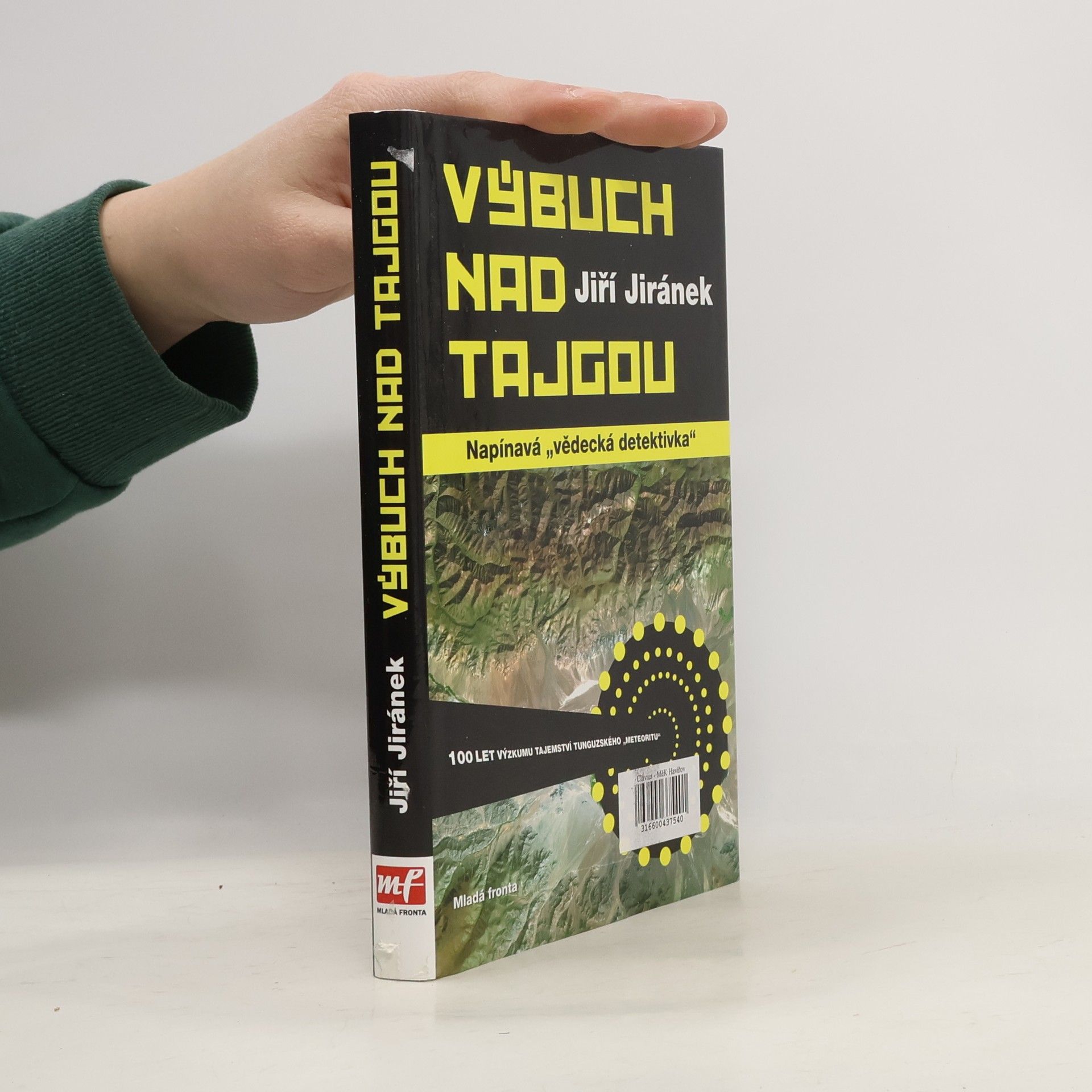 Jiří Jiránek Výbuch nad tajgou : 100 let výzkumu tajemství tunguzského "meteoritu"