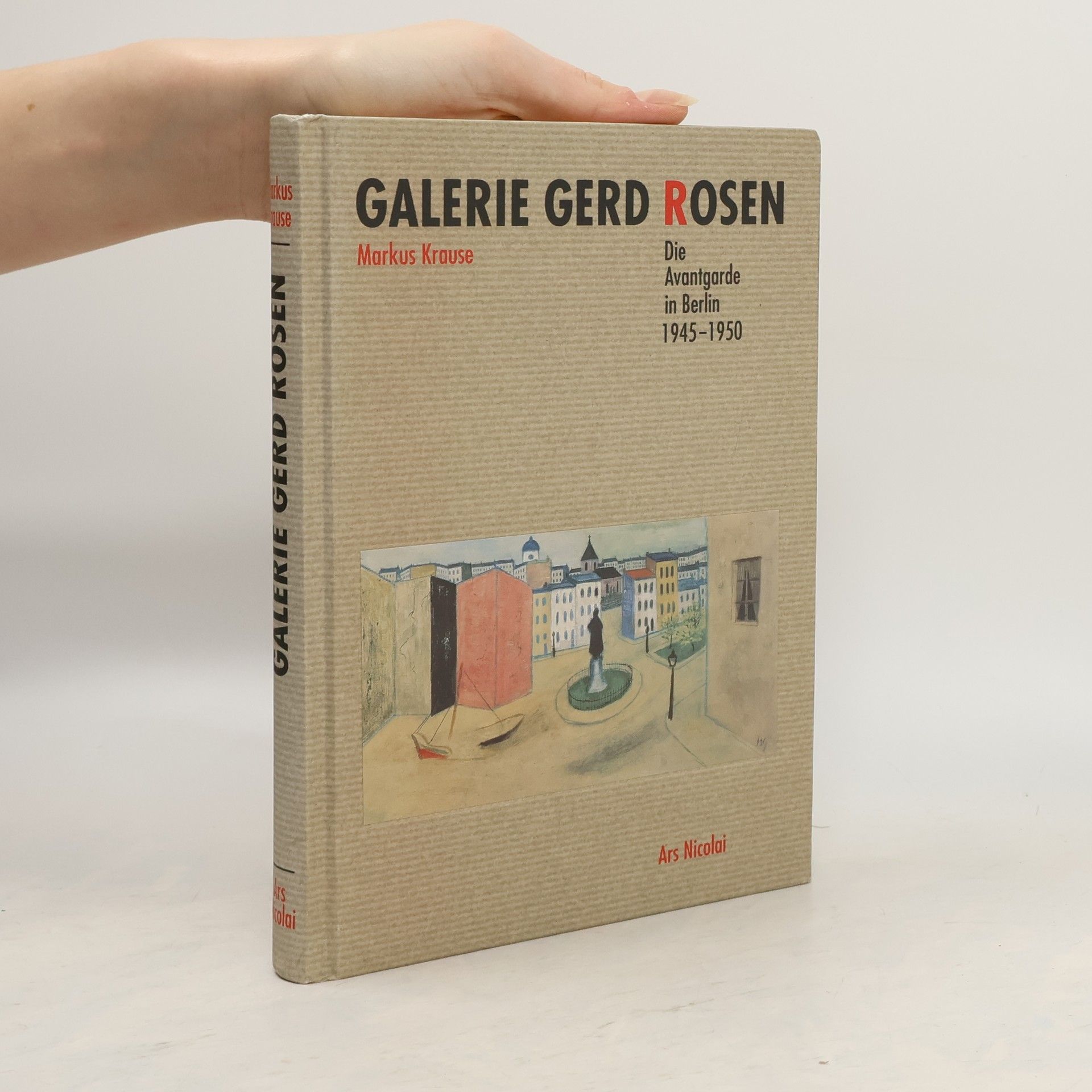 Markus Krause Galerie Gerd Rosen: Die Avantgarde in Berlin 1945-1950