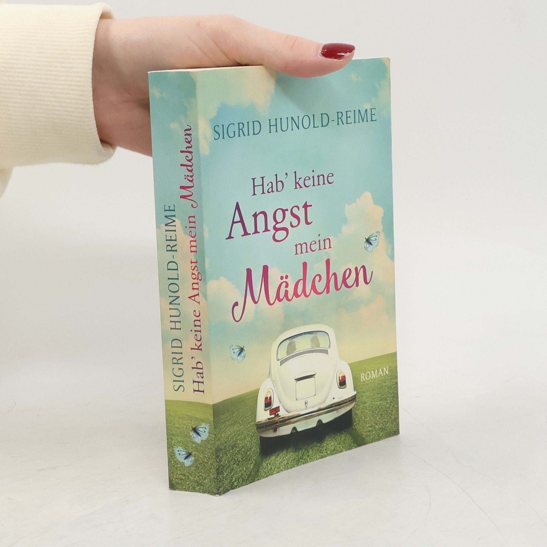 Sigrid Hunold-Reime Hab' keine Angst mein Mädchen