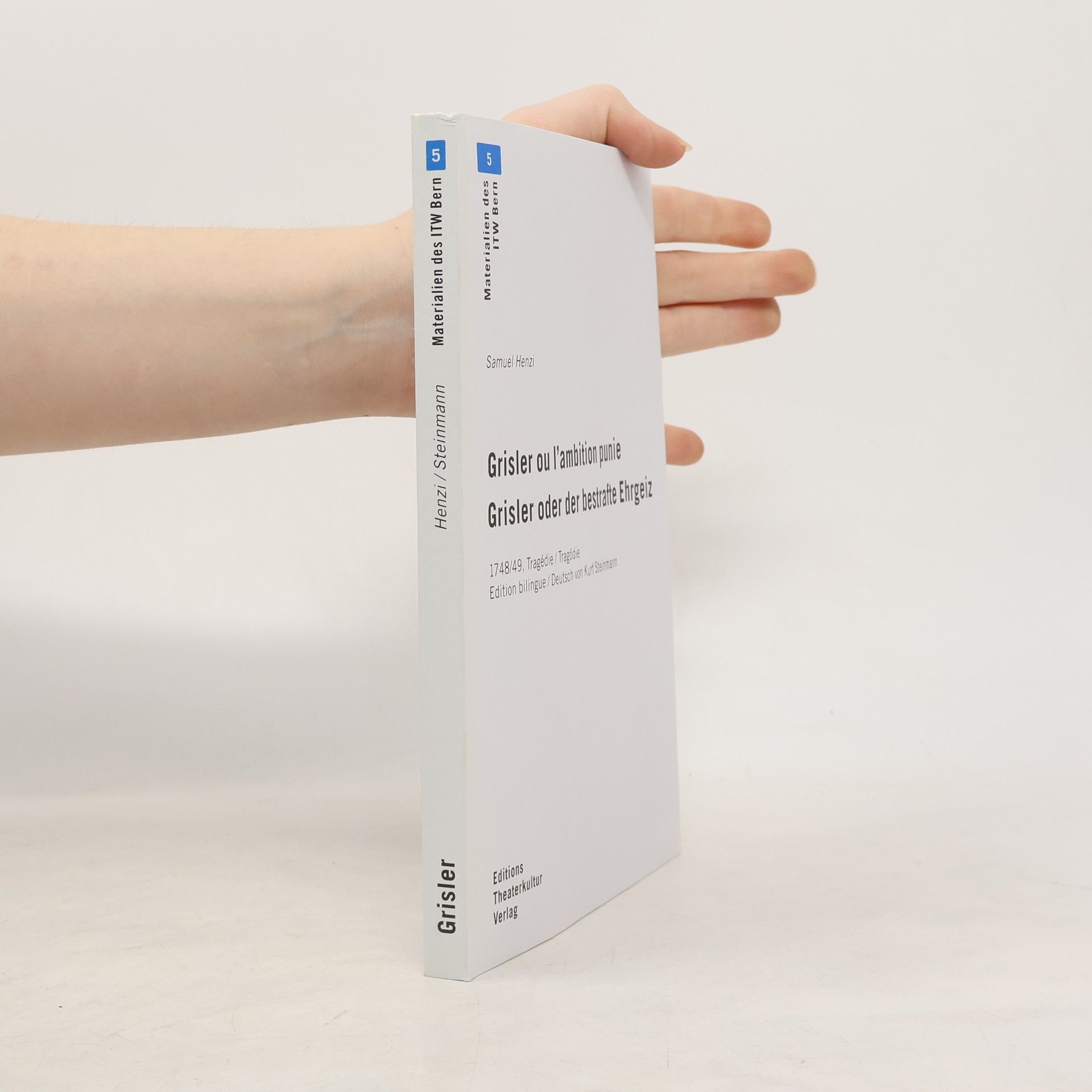 Materialien des ITW Bern - 5: Grisler, ou, L'ambition punie