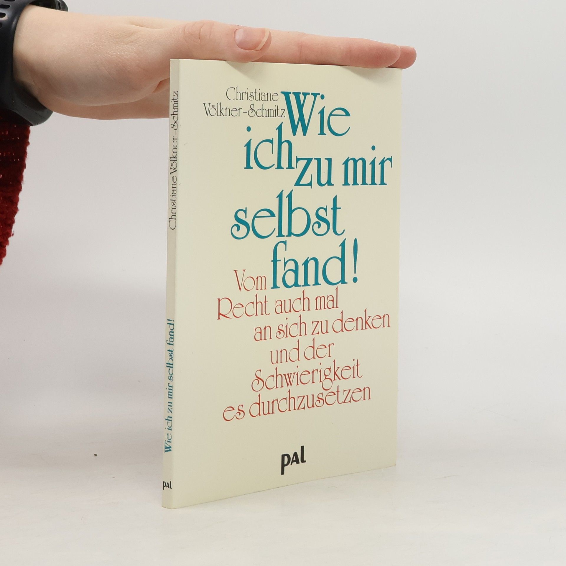 Christiane Völkner-Schmitz Wie ich zu mir selbst fand
