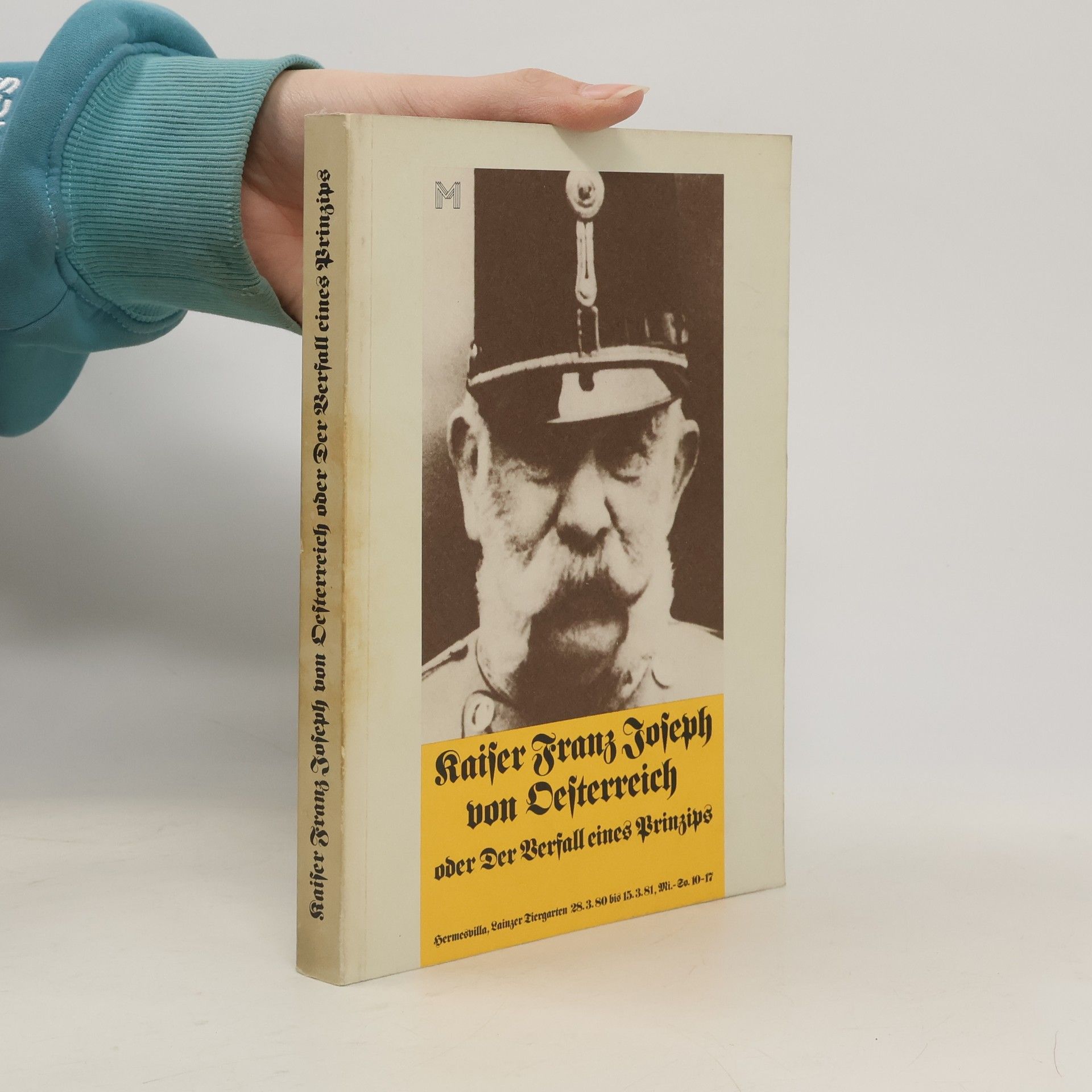 Autorenkollektiv Kaiser Franz Joseph von Oesterreich oder Der Verfall eines Prinzips
