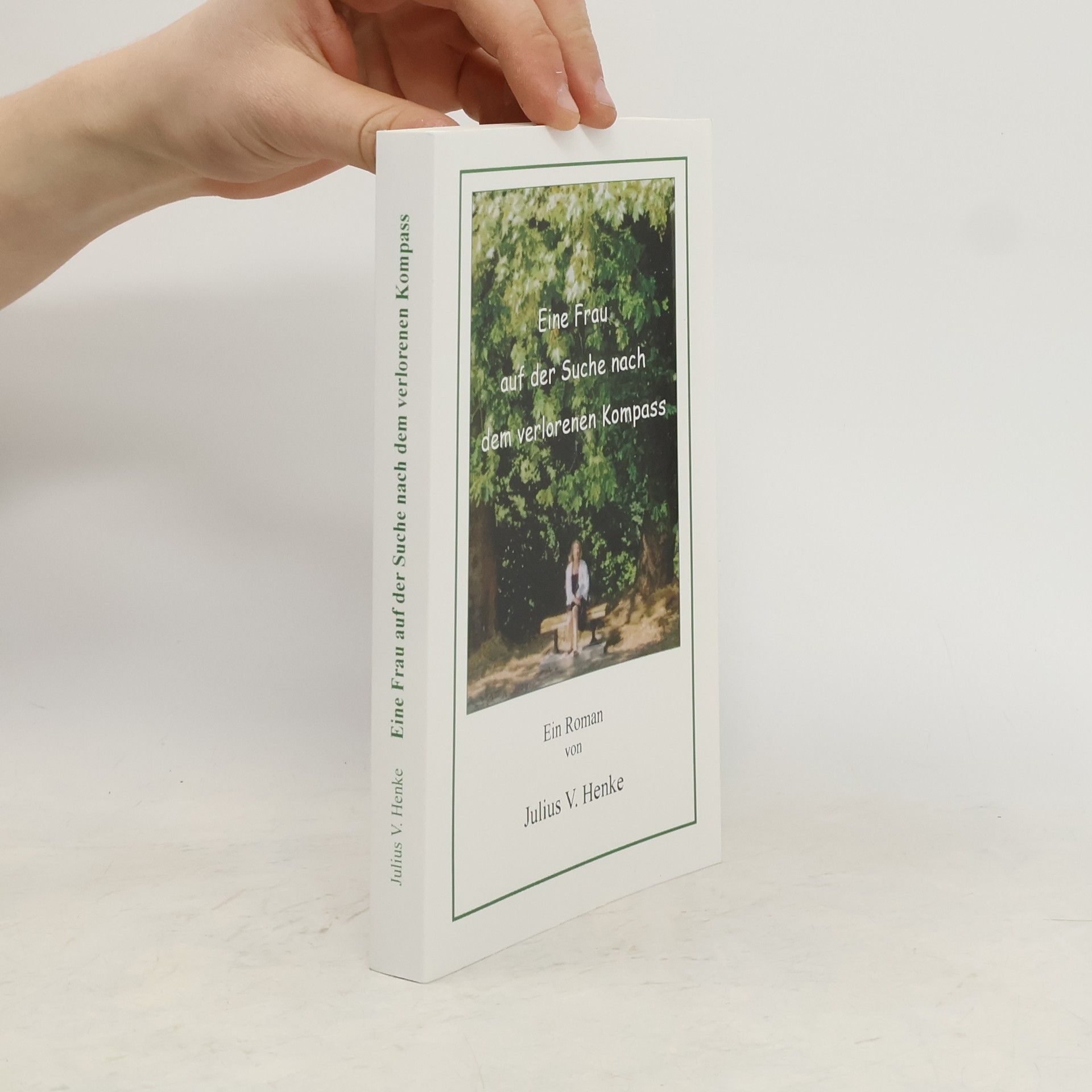 Julius V. Henke Eine Frau auf der Suche nach dem verlorenen Kompass