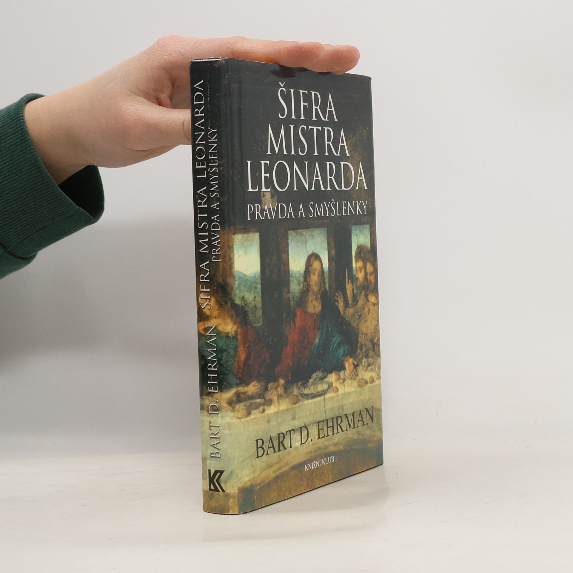 Bart D. Ehrman Šifra mistra Leonarda. Pravda a smyšlenky