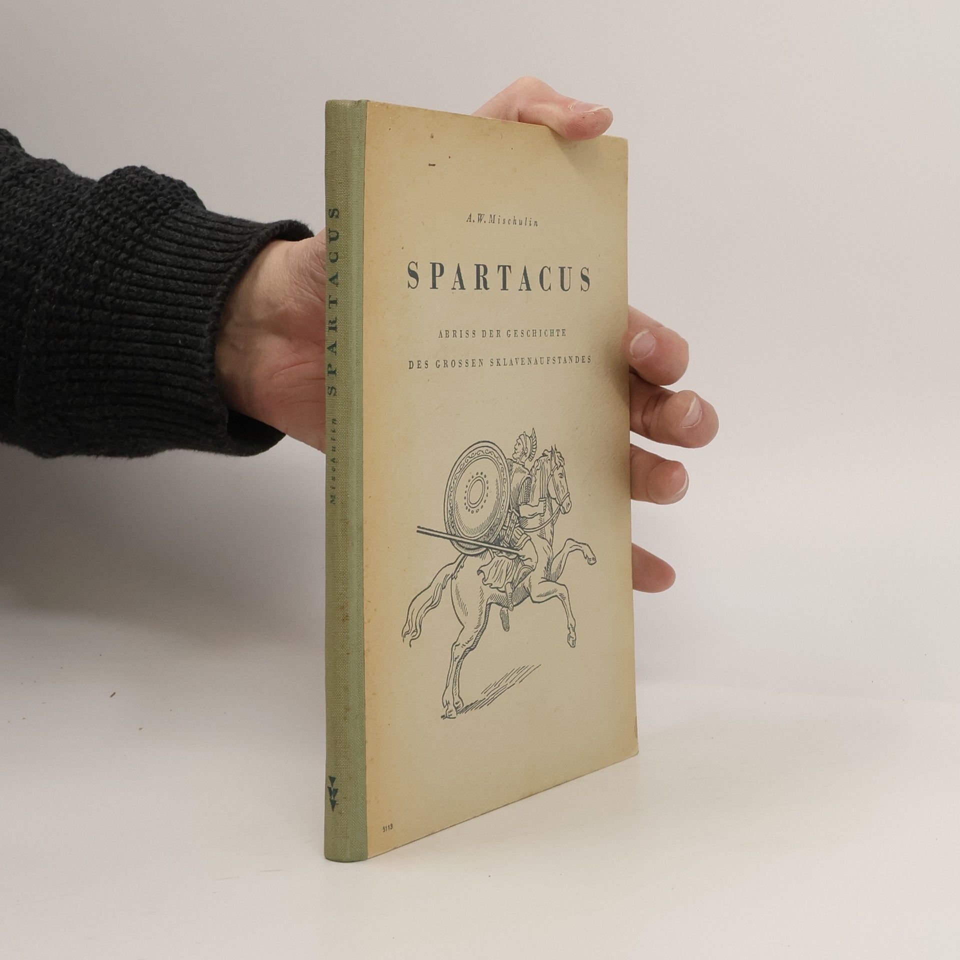 Aleksandr V. Mišulin Spartakus. Abriss der Geschichte des großen Sklavenaufstandes