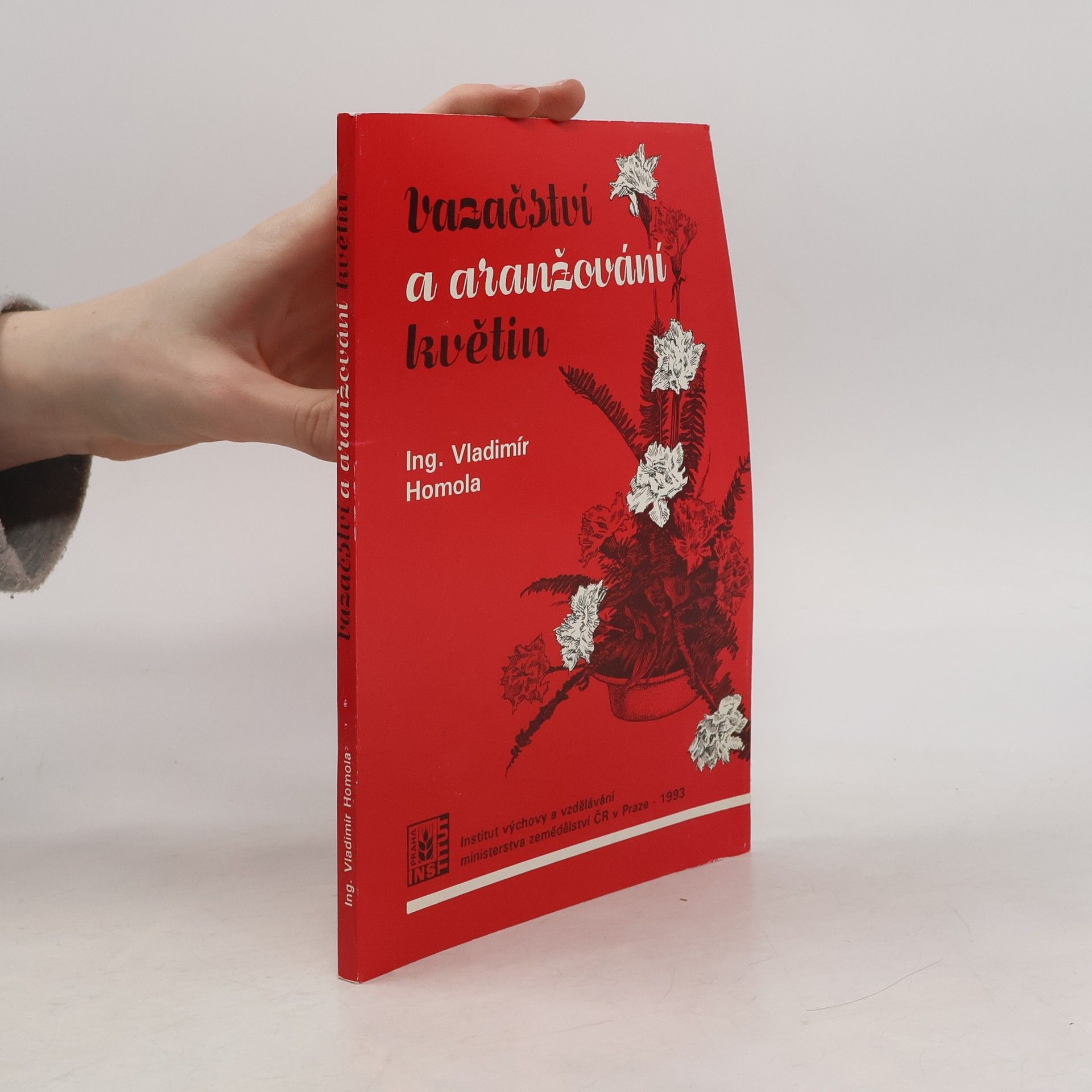 Vladimír Homola Vazačství a aranžování květin