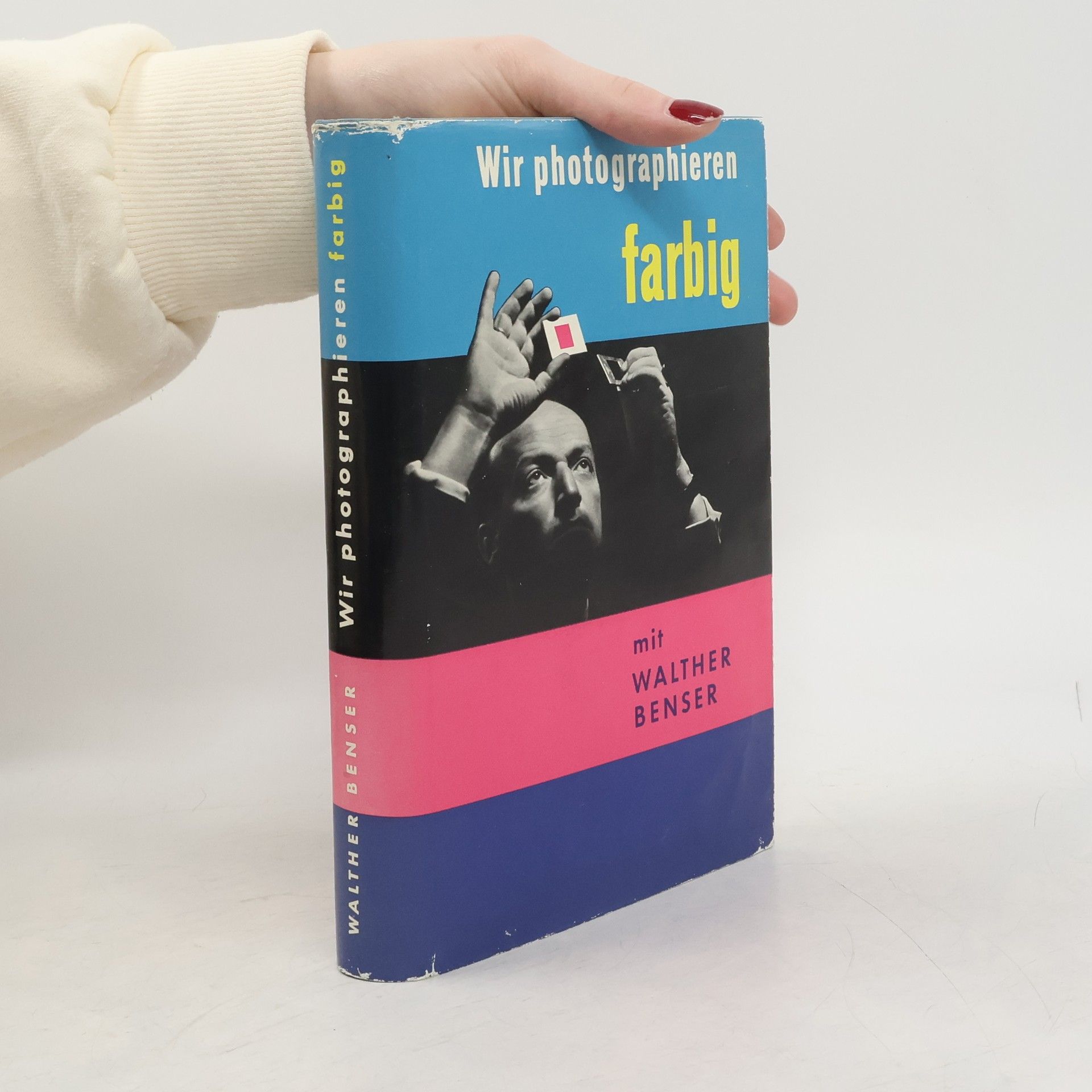 Walther Benser Wir photographieren Farbig