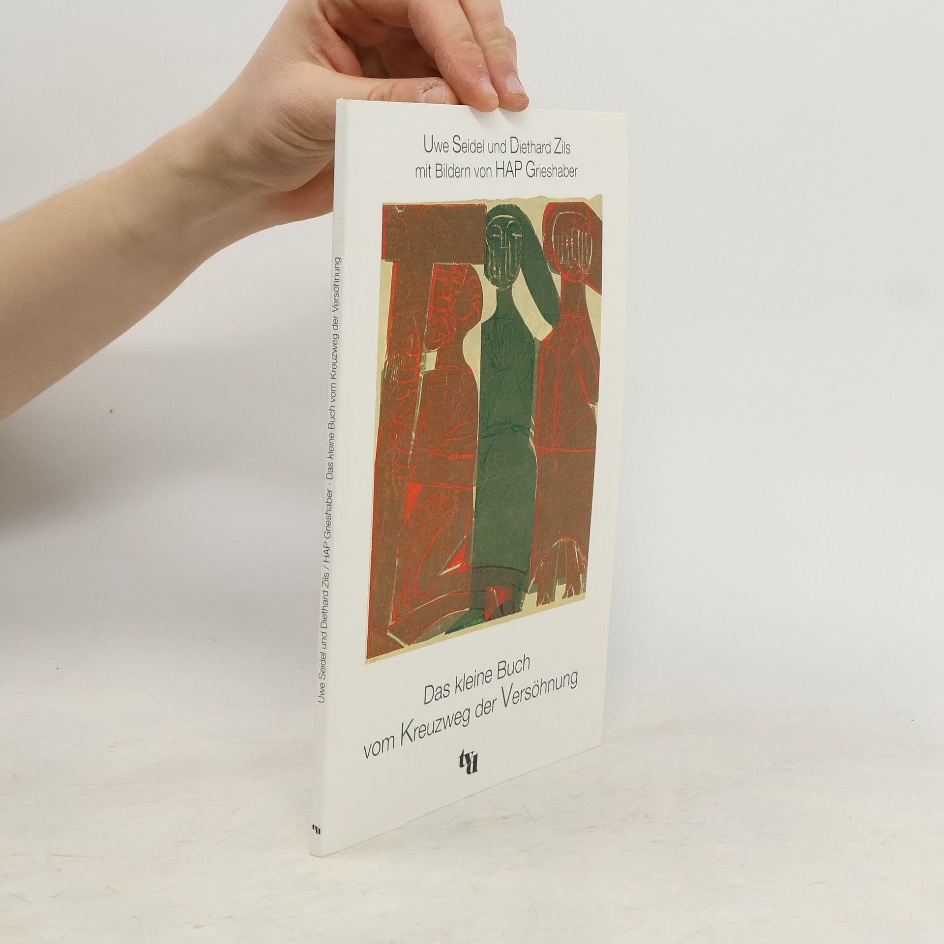 Uwe Seidel Das kleine Buch vom Kreuzweg der Versöhnung