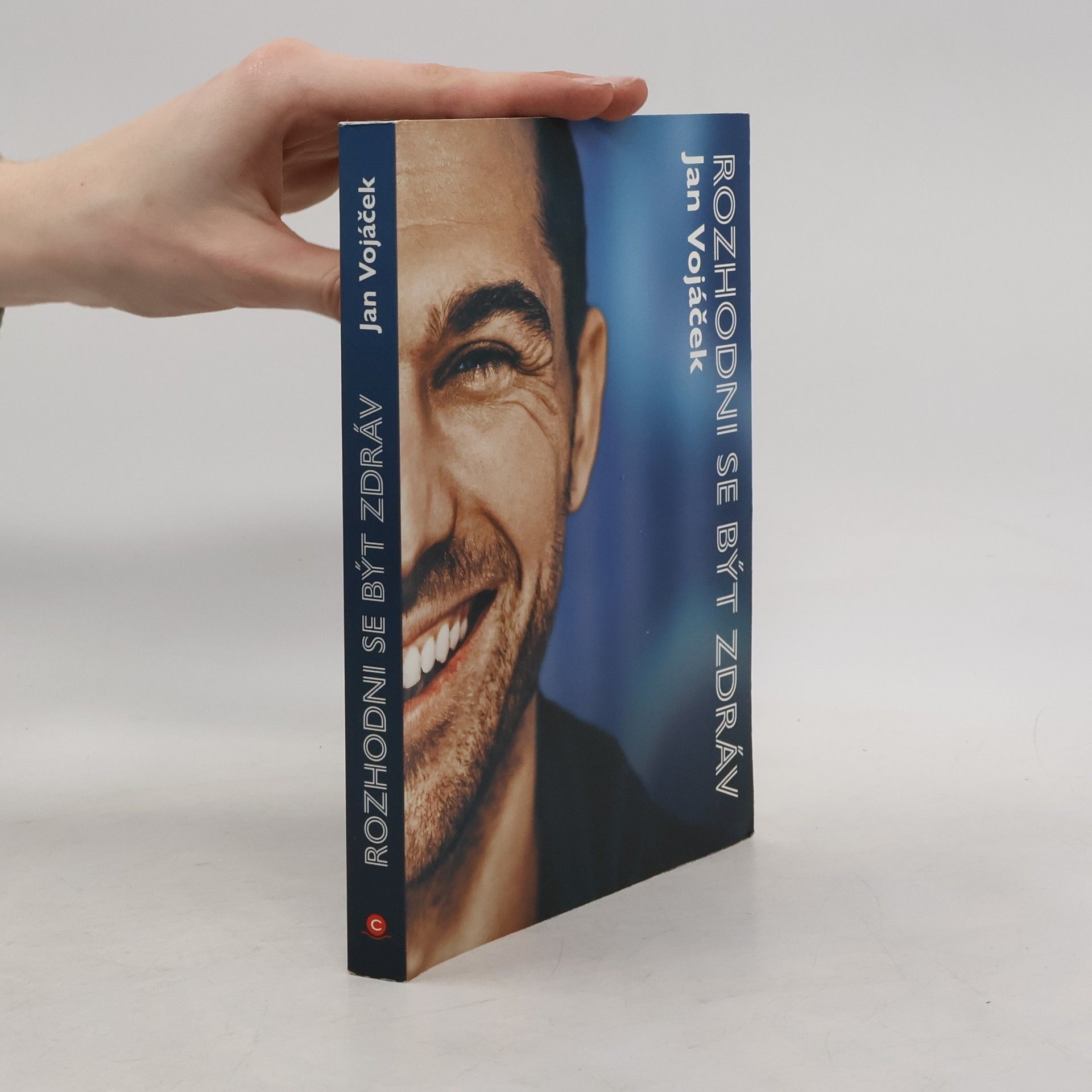 Jan Vojáček Rozhodni se být zdráv
