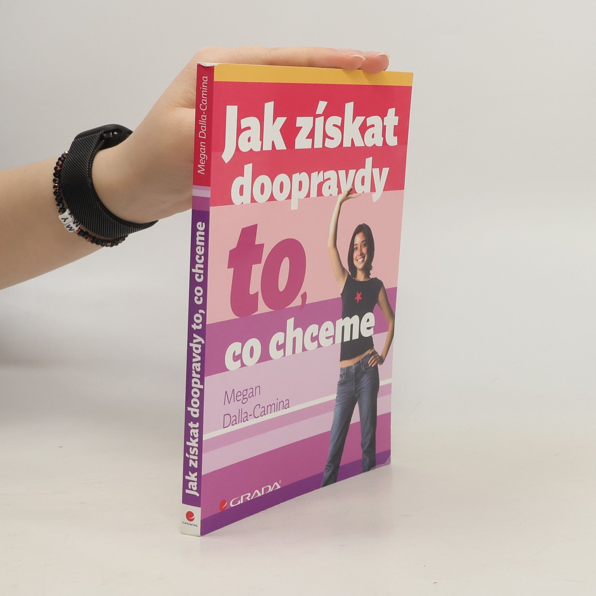 Megan DallaCamina Jak získat doopravdy to, co chceme