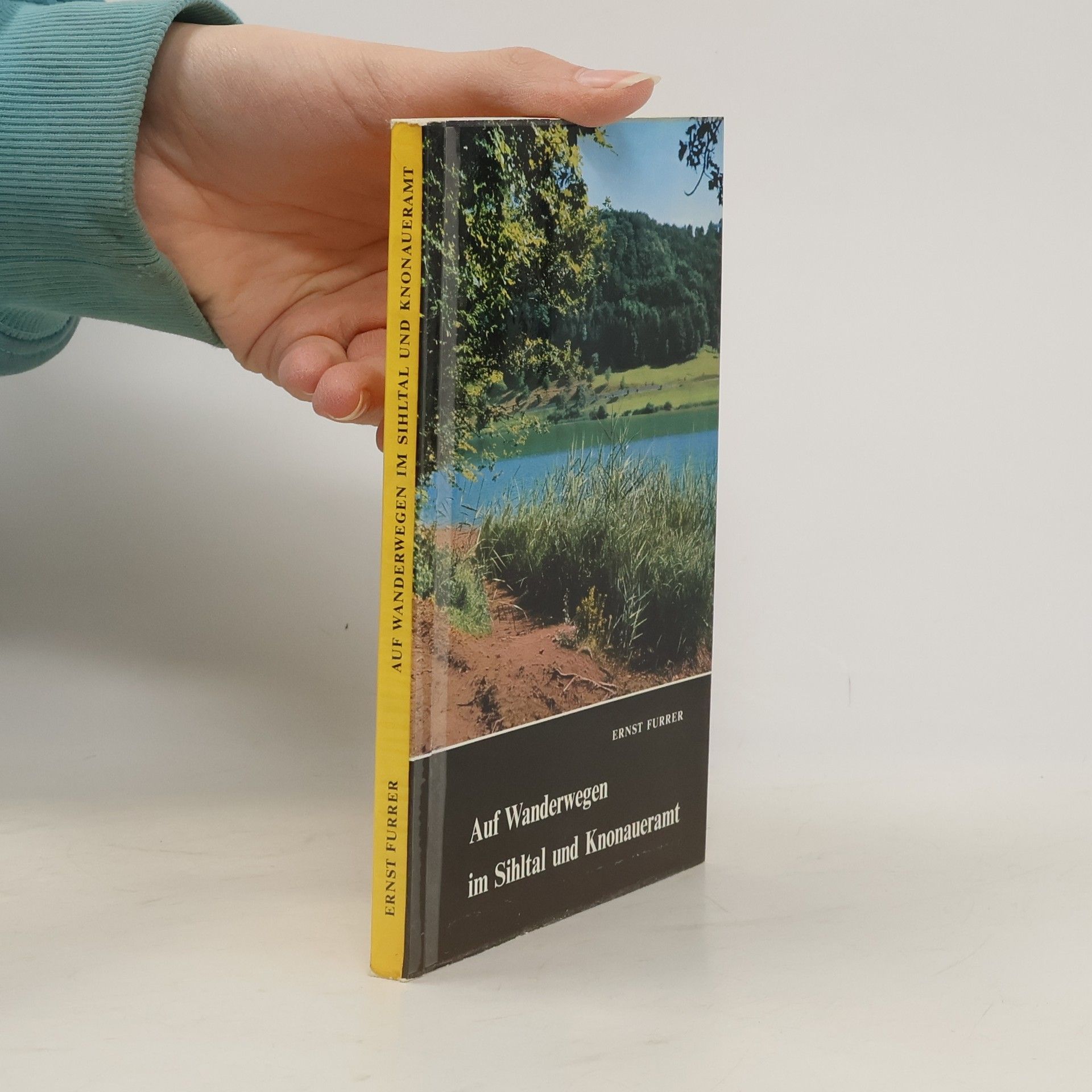 Ernst Furrer Auf Wanderwegen im Sihltal und Knonaueramt