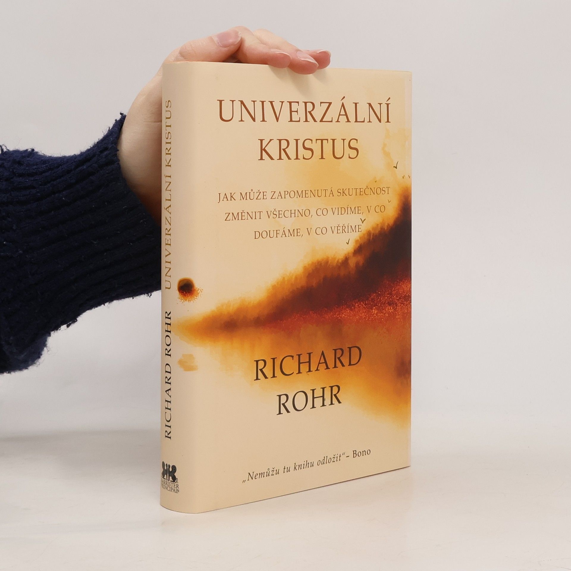 Richard Rohr Univerzální Kristus : jak může zapomenutá skutečnost změnit všechno, co vidíme, v co doufáme, v co věříme