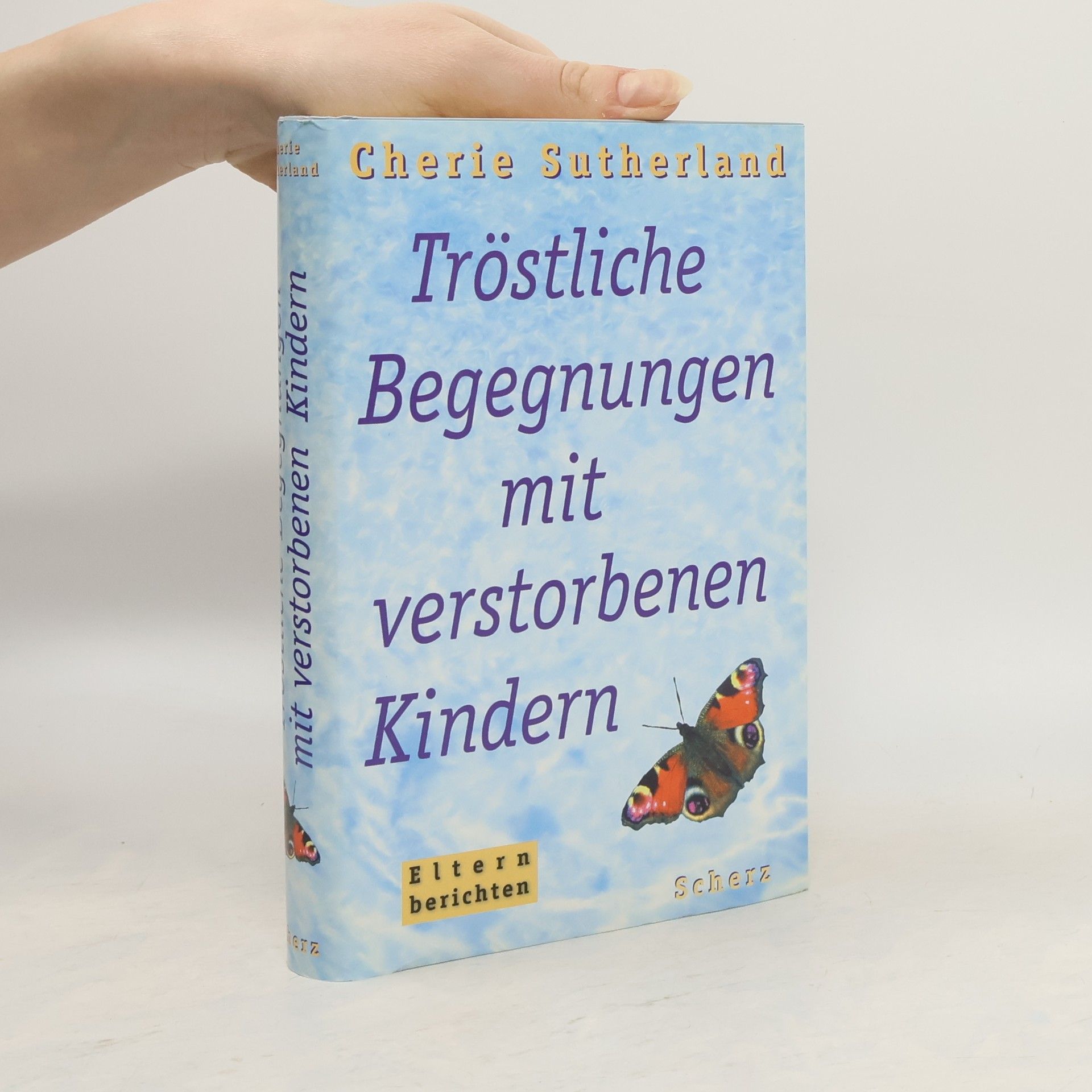 Cherie Sutherland Tröstliche Begegnungen mit verstorbenen Kindern