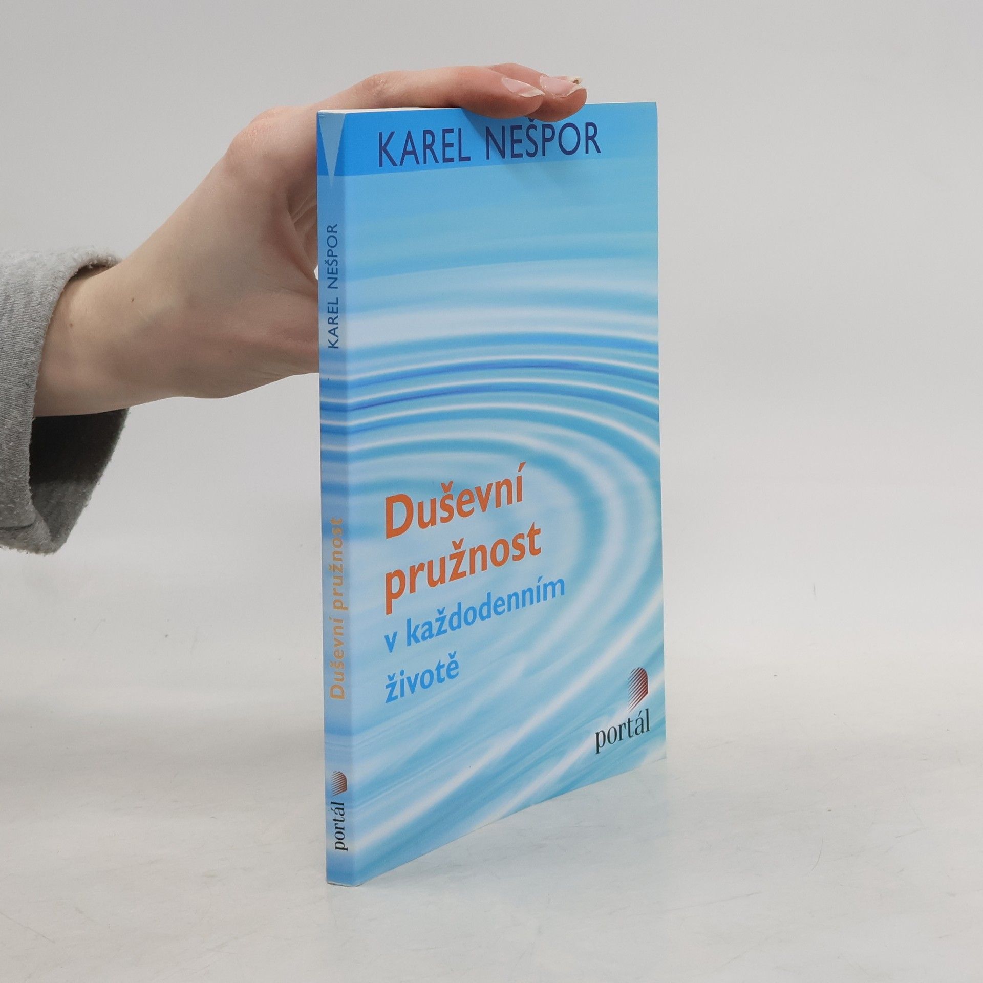 Karel Nešpor Duševní pružnost v každodenním životě Duševní pružnost v každodenním životě