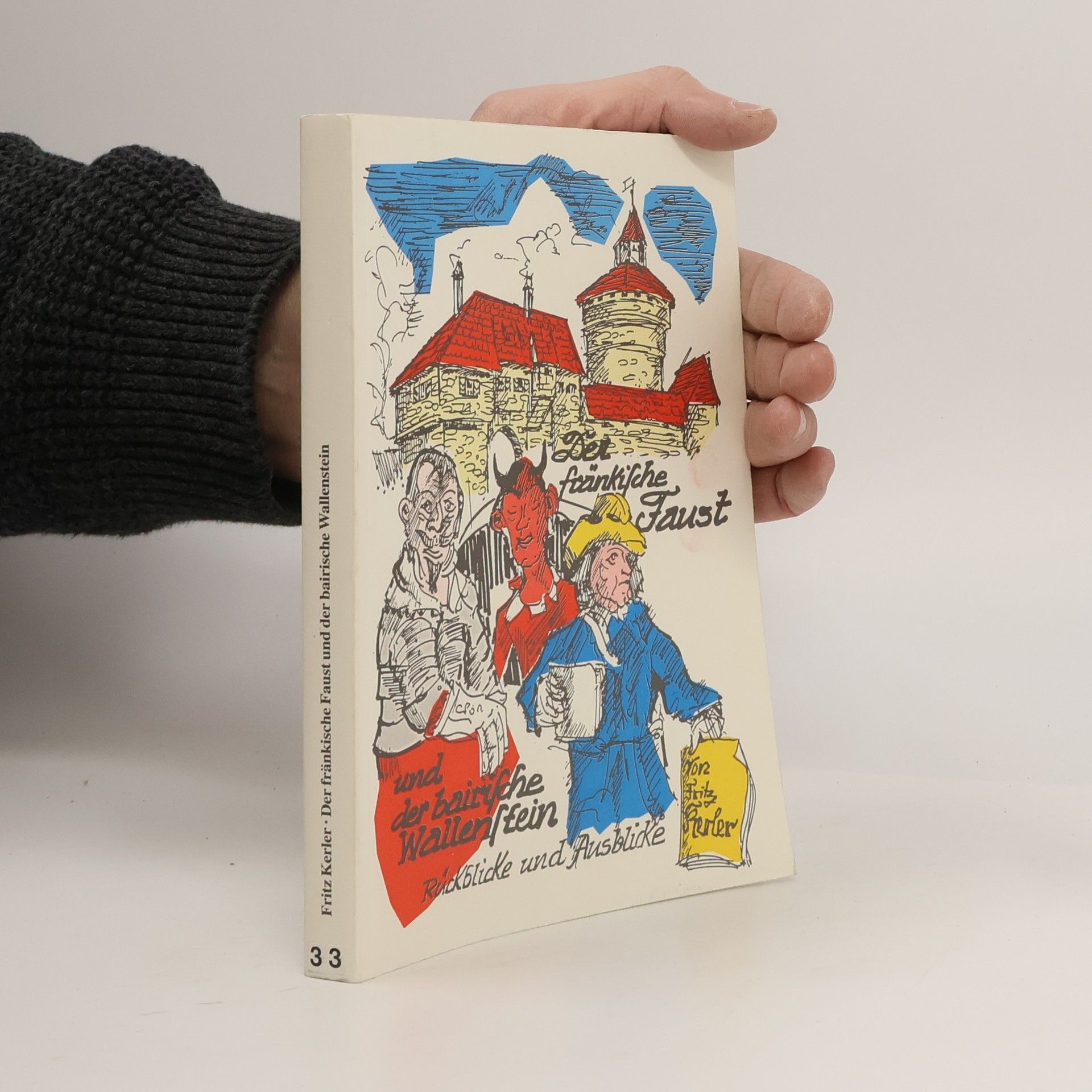 Fritz Kerler Der fränkische Faust und der bairische Wallenstein