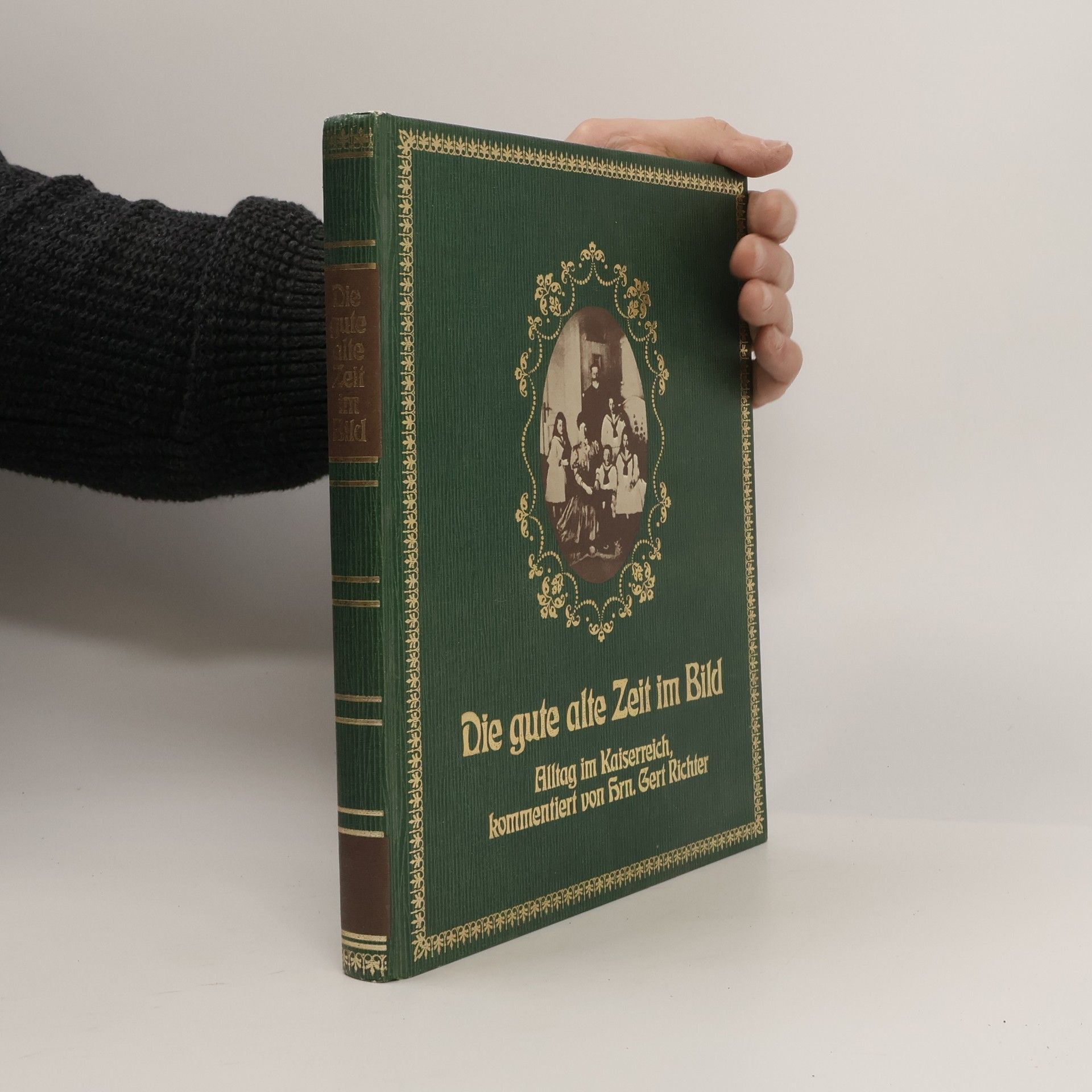 Gerhard Richter Die gute alte Zeit im Bild. Alltag im Kaiserreich.