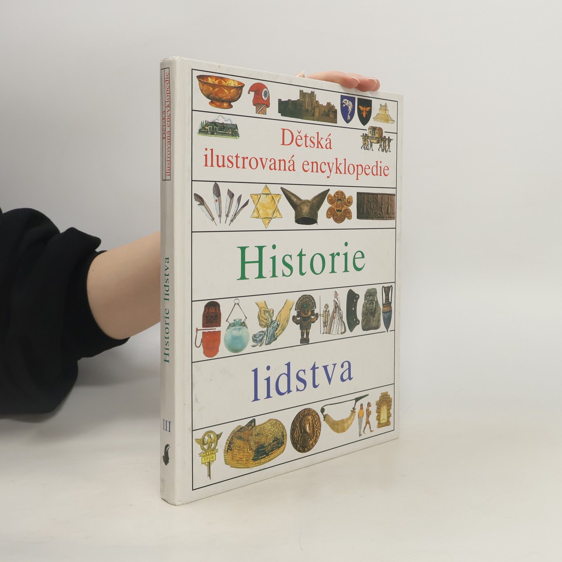 Kolektiv autorů Dětská ilustrovaná encyklopedie III. Historie lidstva