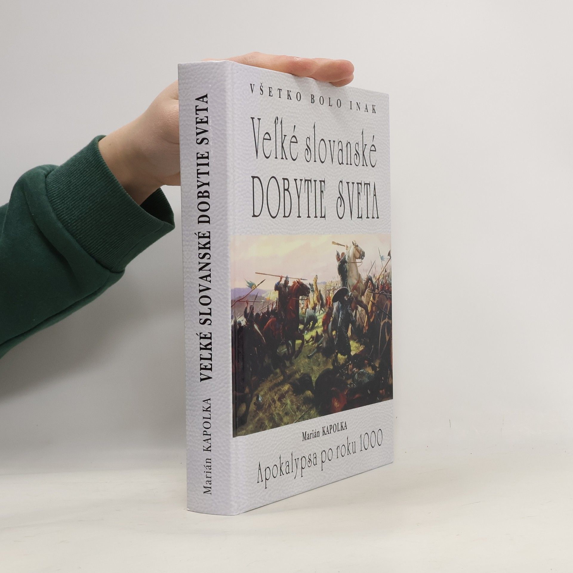 Marián Kapolka Veľké slovanské dobytie sveta