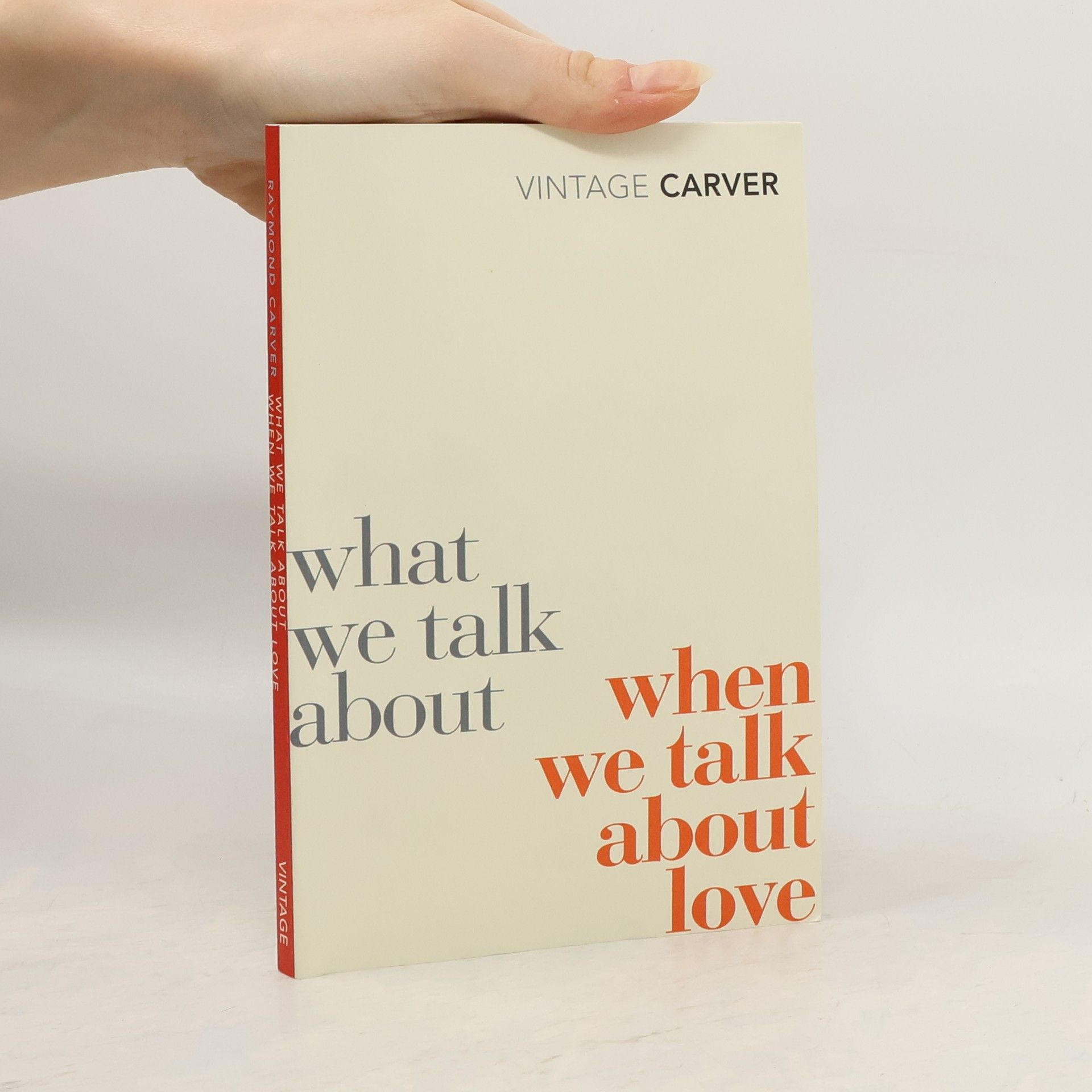 Raymond Carver What We Talk about when We Talk about Love