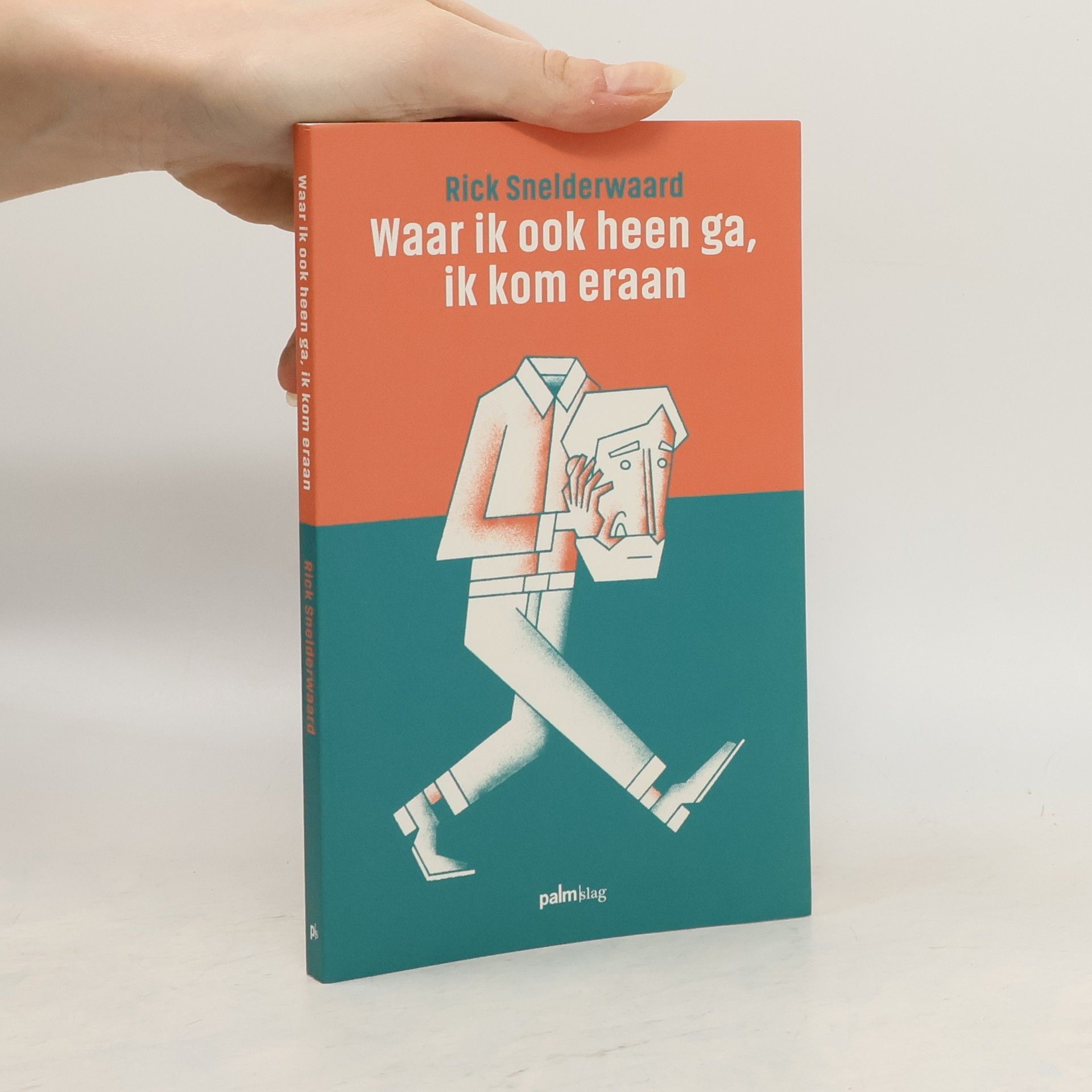 Rick Snelderwaard Waar ik ook heen ga, ik kom eraan